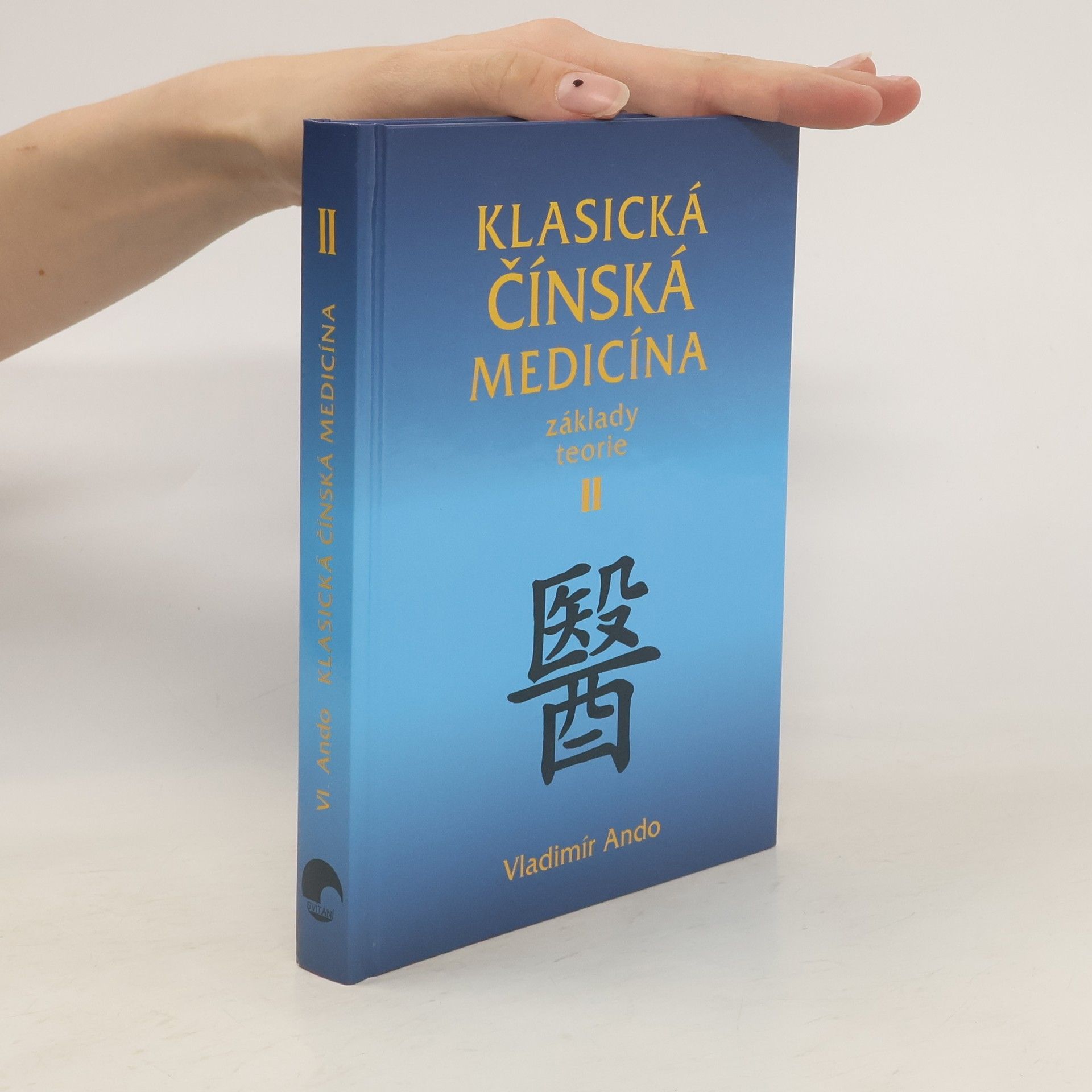Vladimír Ando Klasická čínská medicína : základy teorie. II