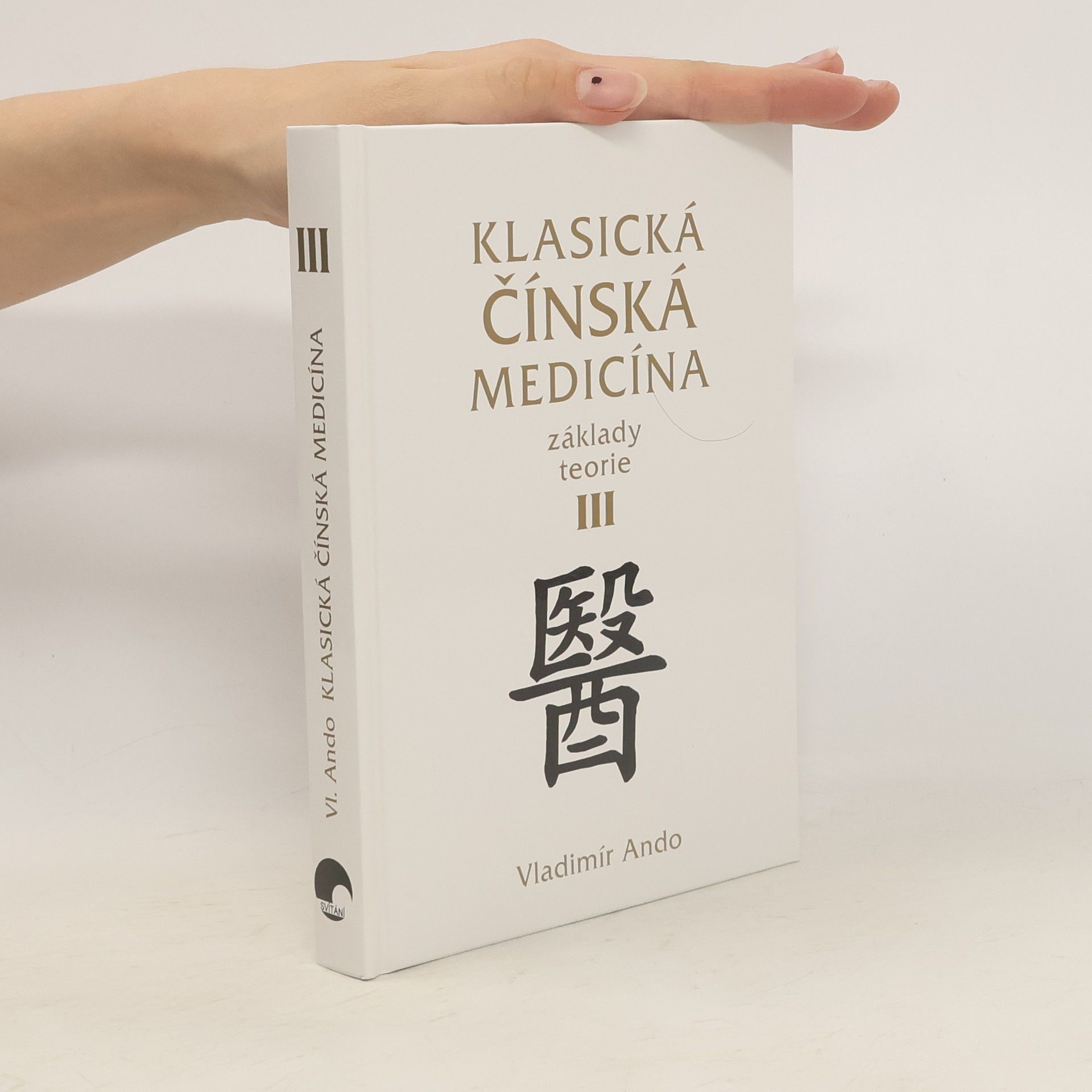 Vladimír Ando Klasická čínská medicína: Základy teorie III.
