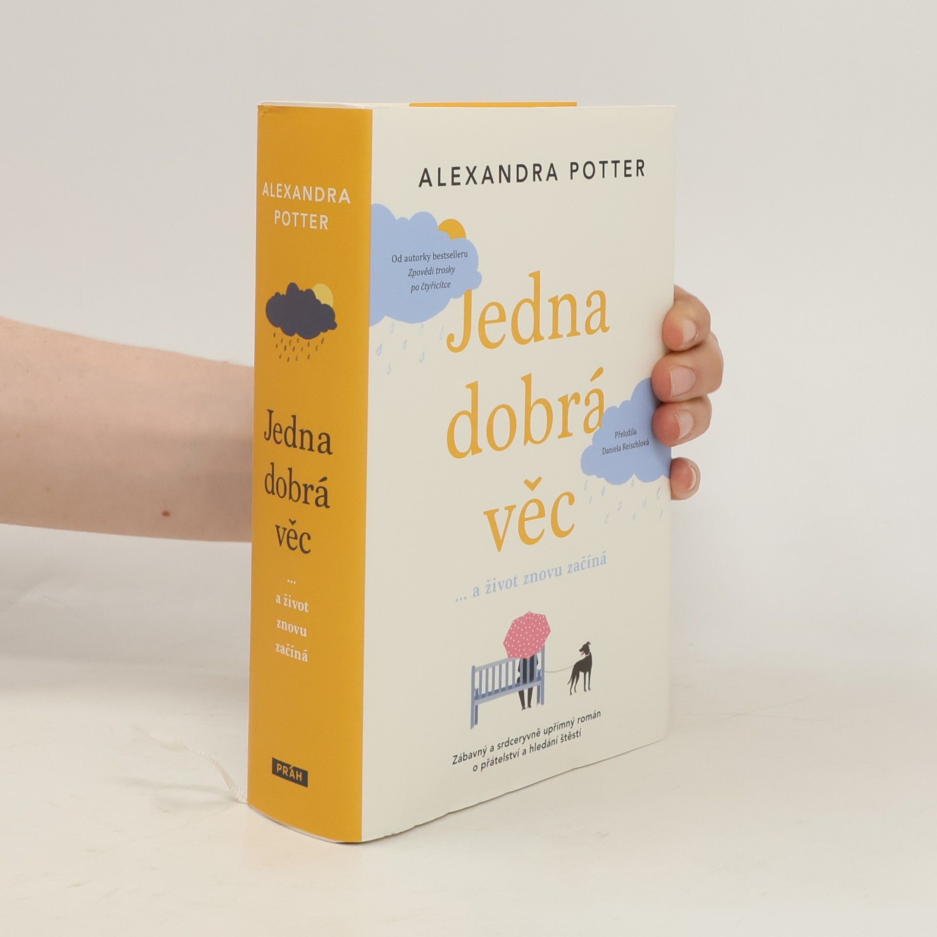 Alexandra Potter Jedna dobrá věc : ... a život znovu začíná