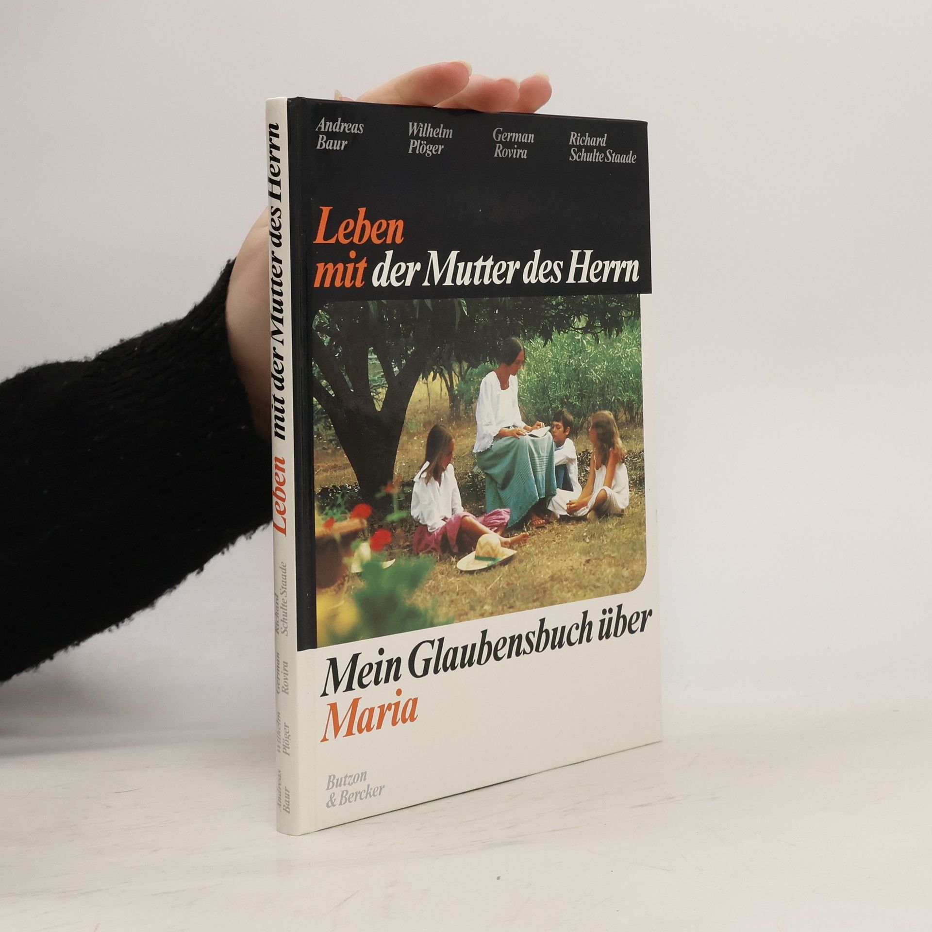 Andreas Baur Leben mit der Mutter des Herrn: Mein Glaubensbuch über Maria