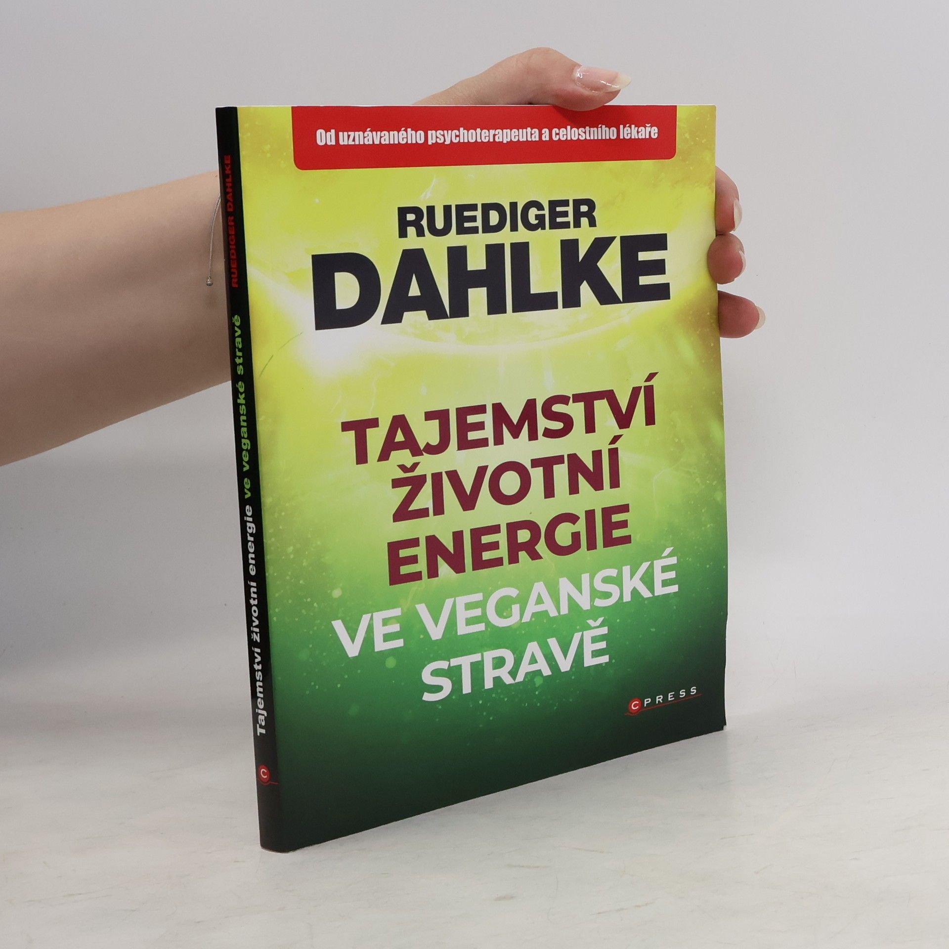 Ruediger Dahlke Tajemství životní energie ve veganské stravě