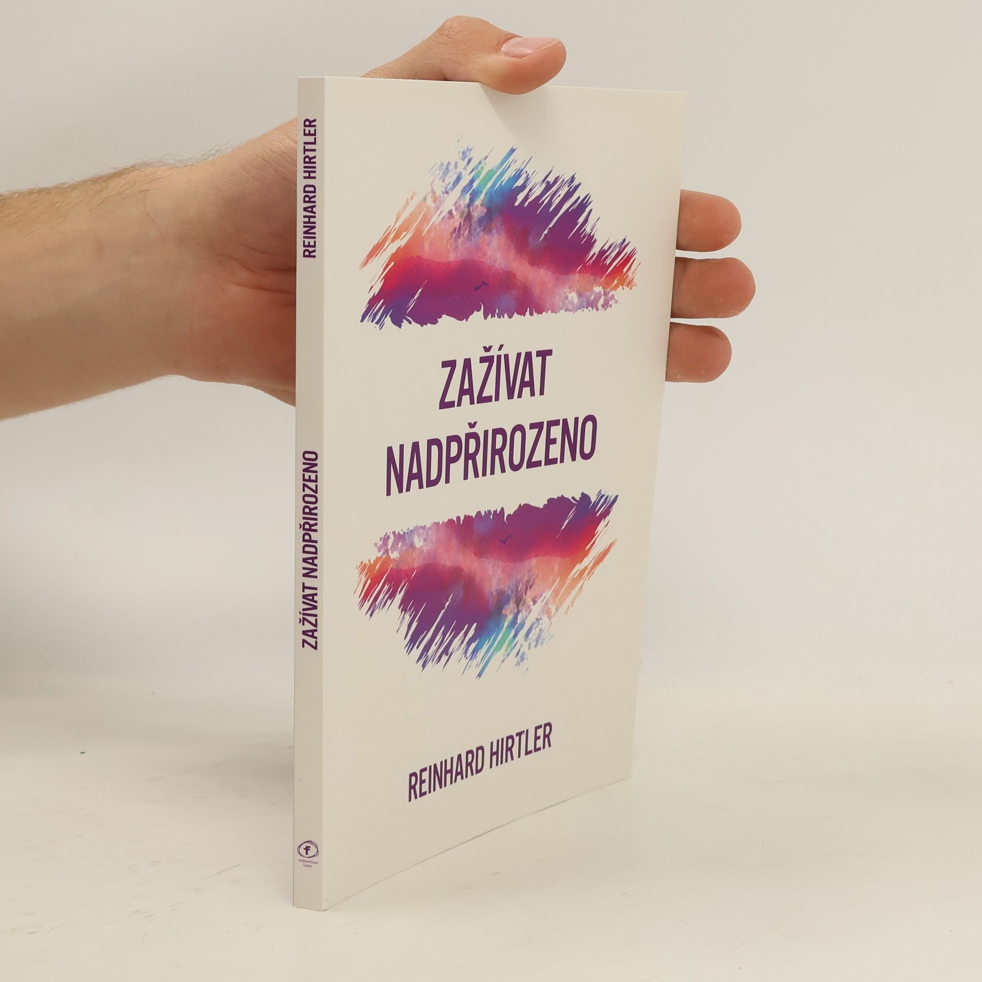 Reinhard Hirtler Zažívat nadpřirozeno