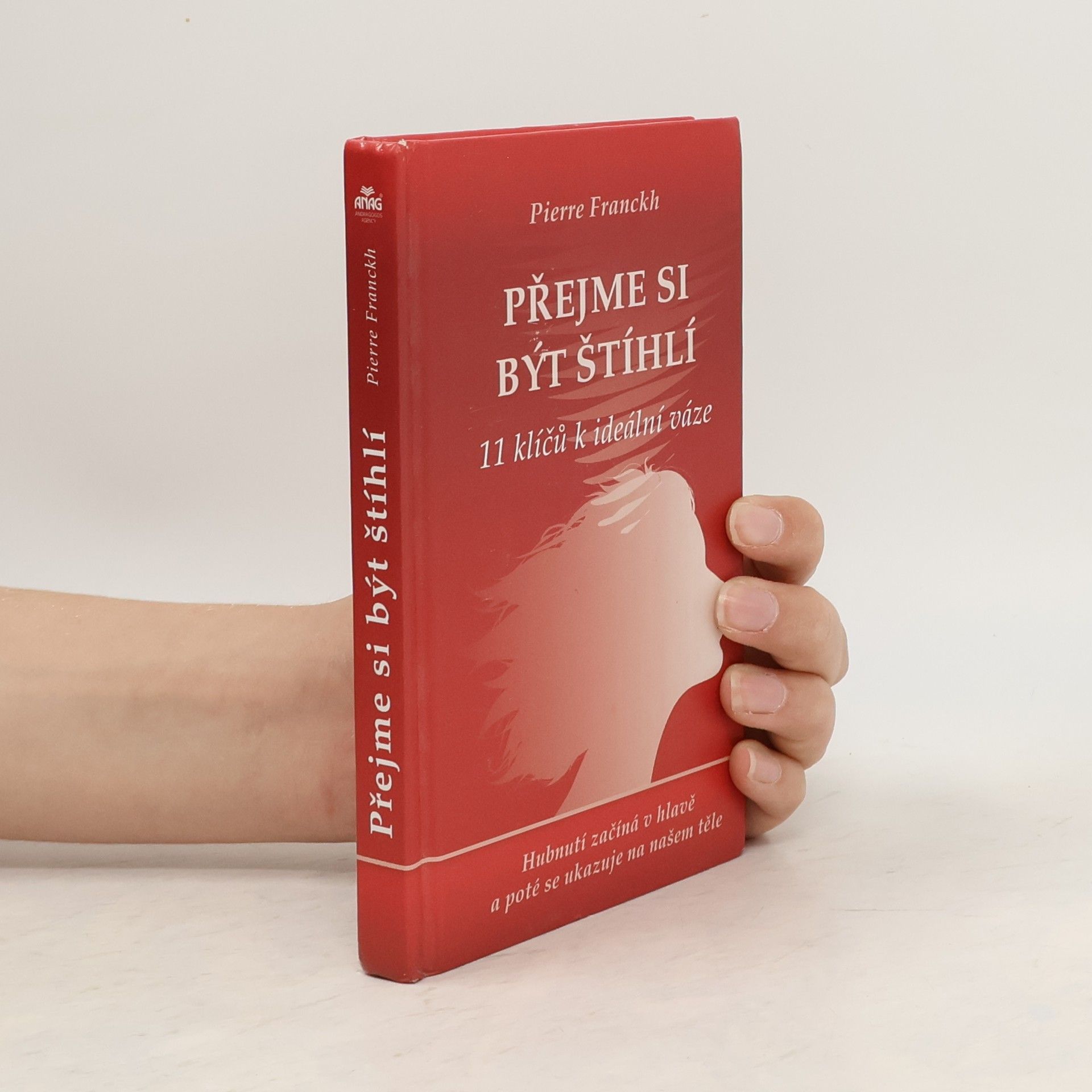 Pierre Franckh Přejme si být štíhlí : 11 klíčů k ideální váze