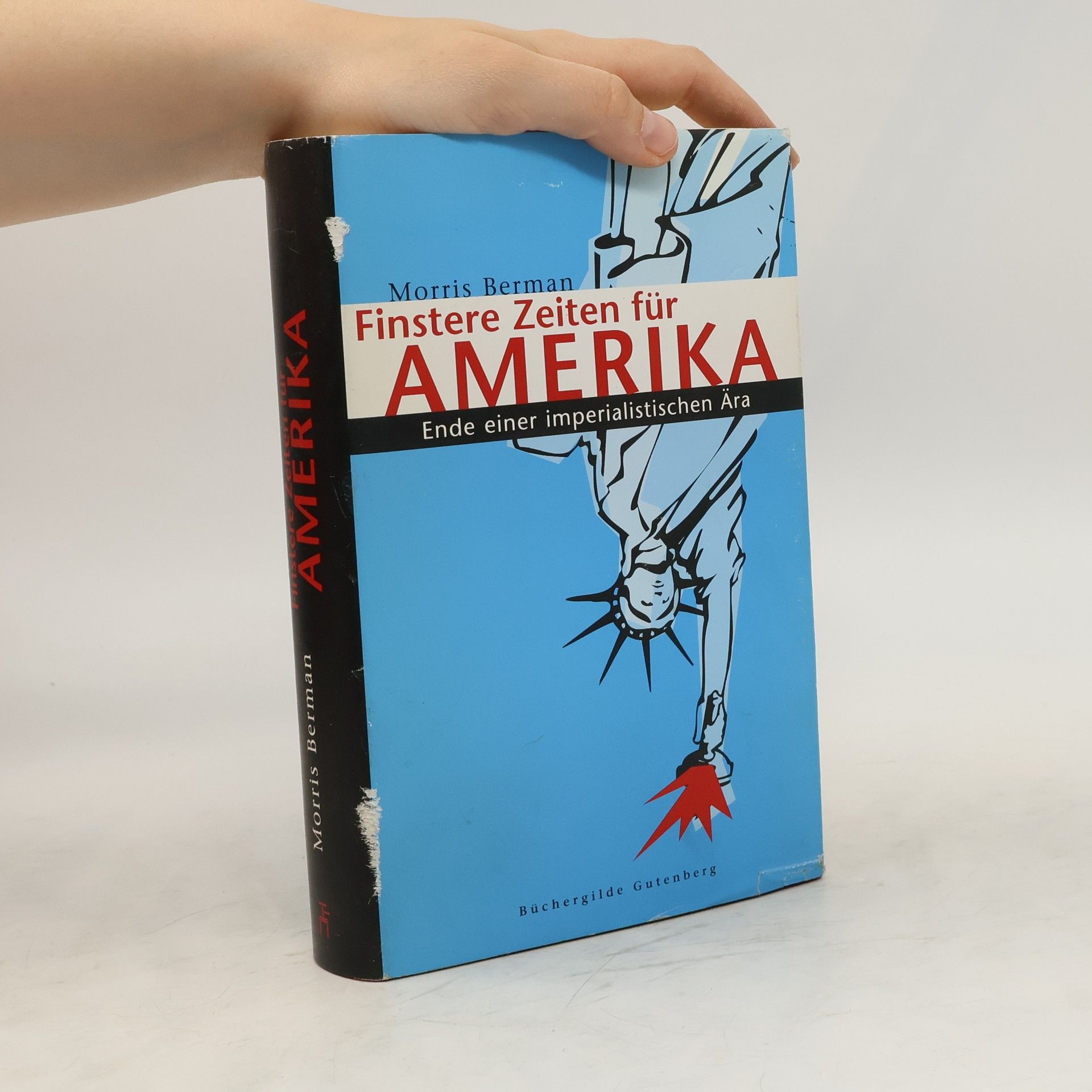 Morris Berman Finstere Zeiten für Amerika