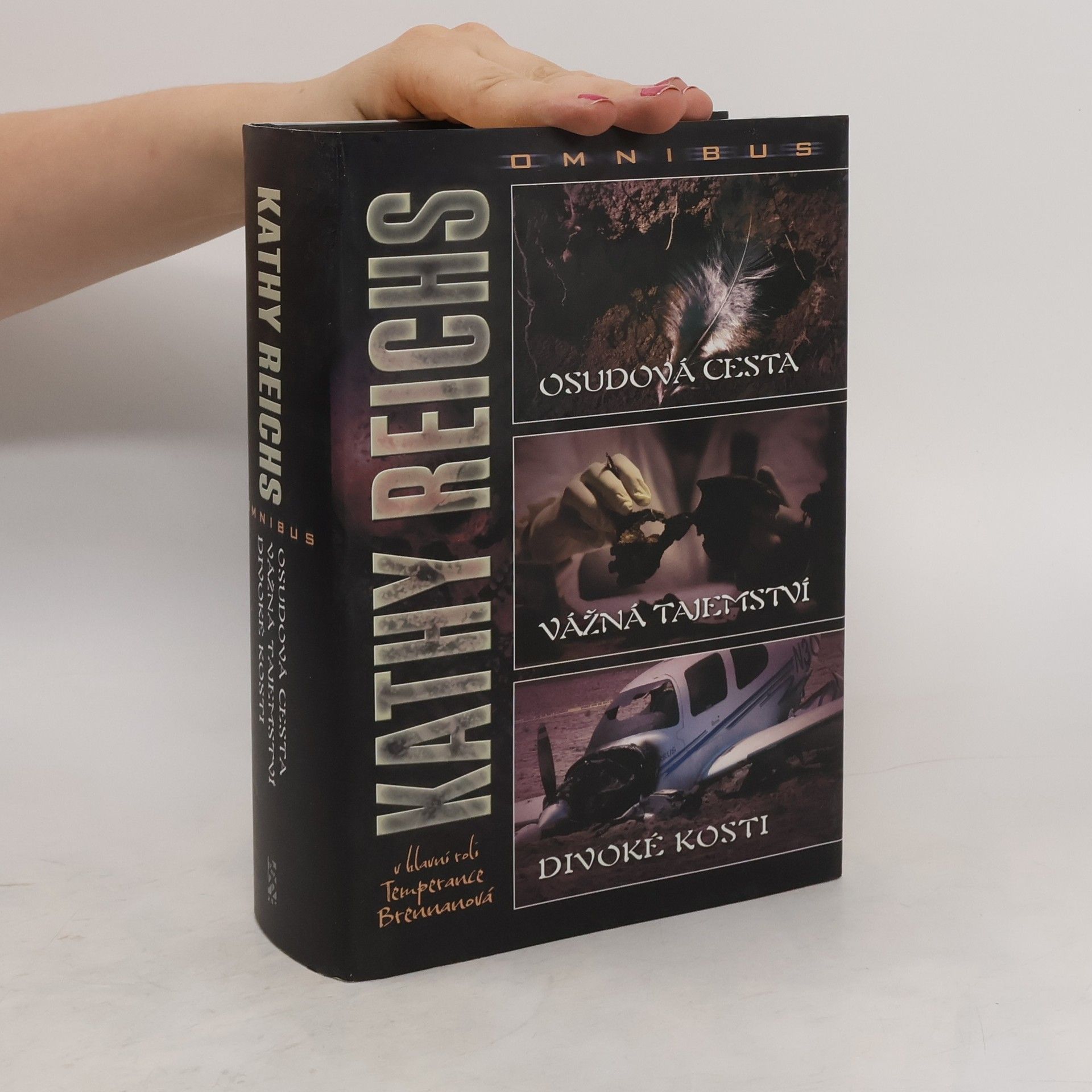 Kathy Reichs Osudová cesta. Vážná tajemství. Divoké kosti
