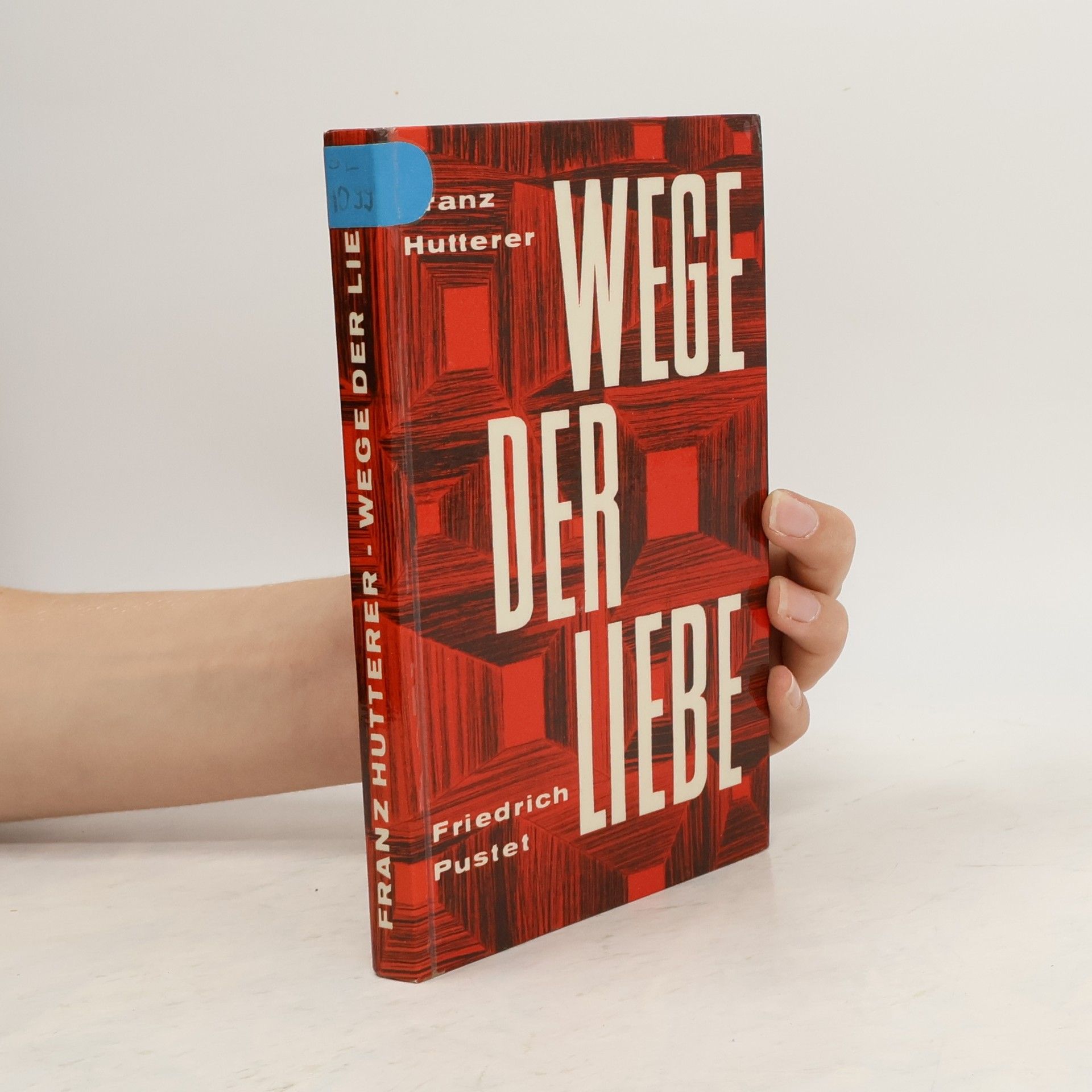 Franz Hutterer Wege der liebe