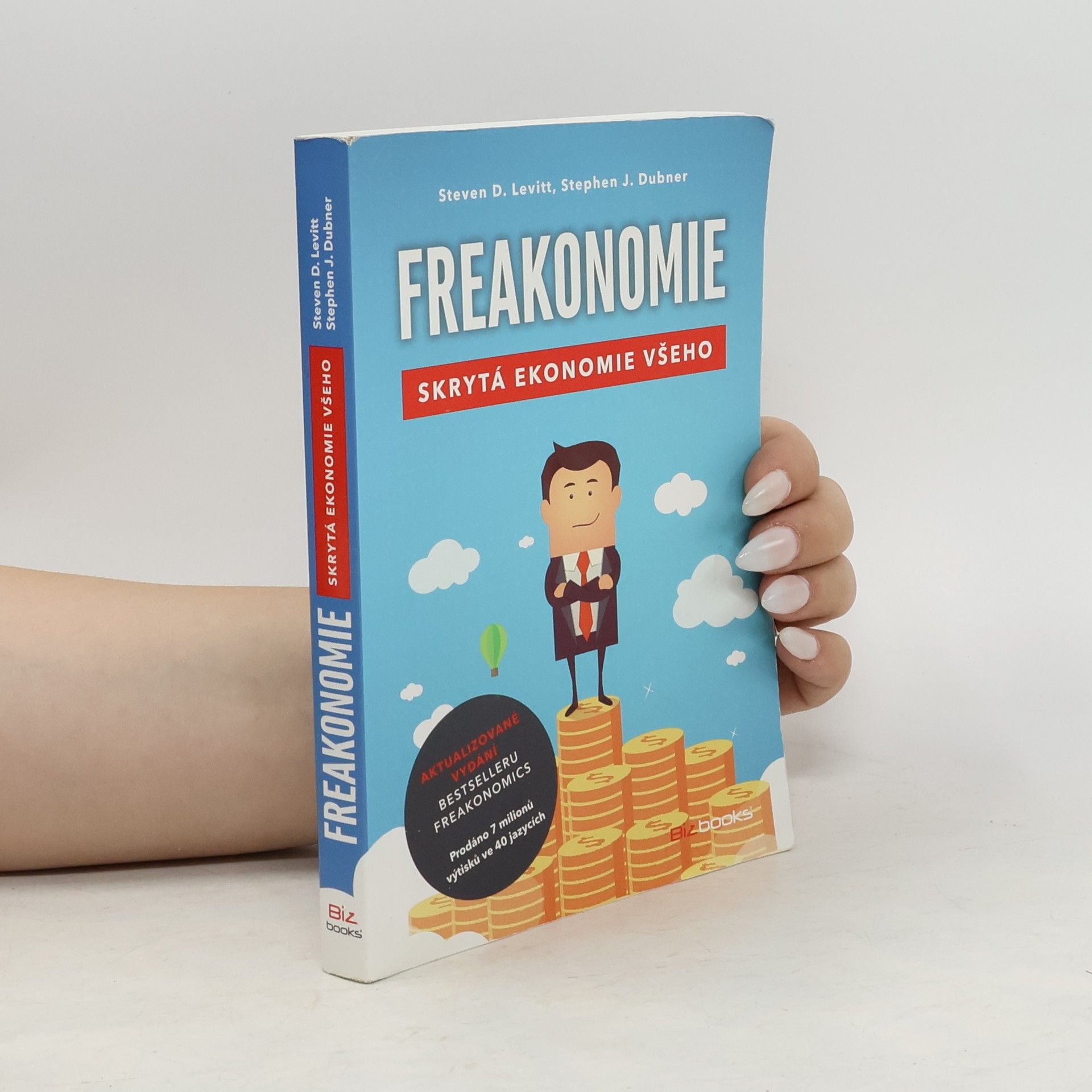 Steven Levitt Freakonomie: Skrytá ekonomie všeho