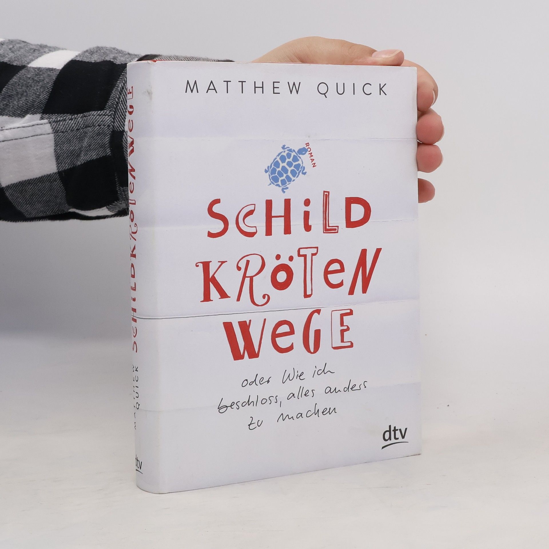 Matthew Quick Schildkrötenwege oder Wie ich beschloss, alles anders zu machen