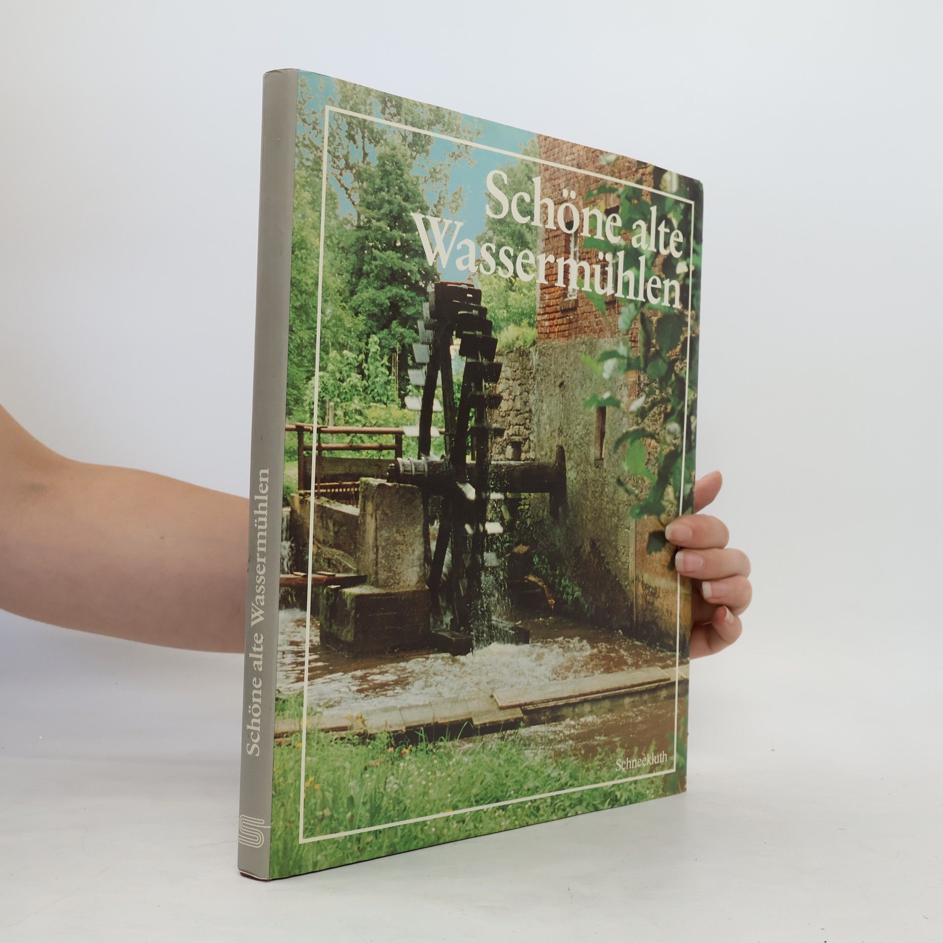 Annemarie Braunburg Schöne alte Wassermühlen