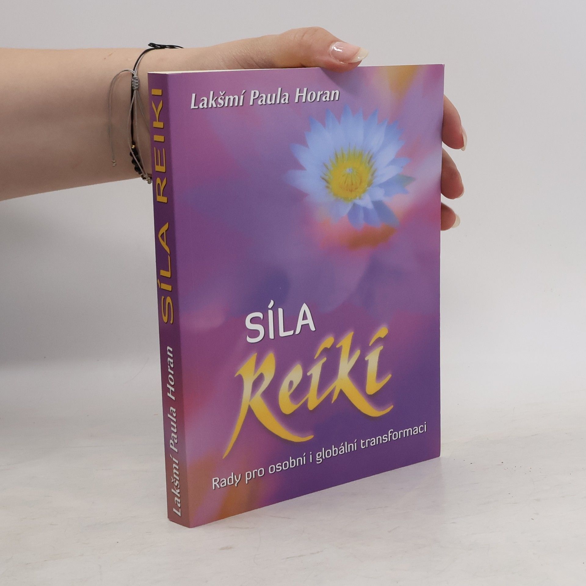 Paula Horan Síla reiki : rady pro osobní i globální transformaci