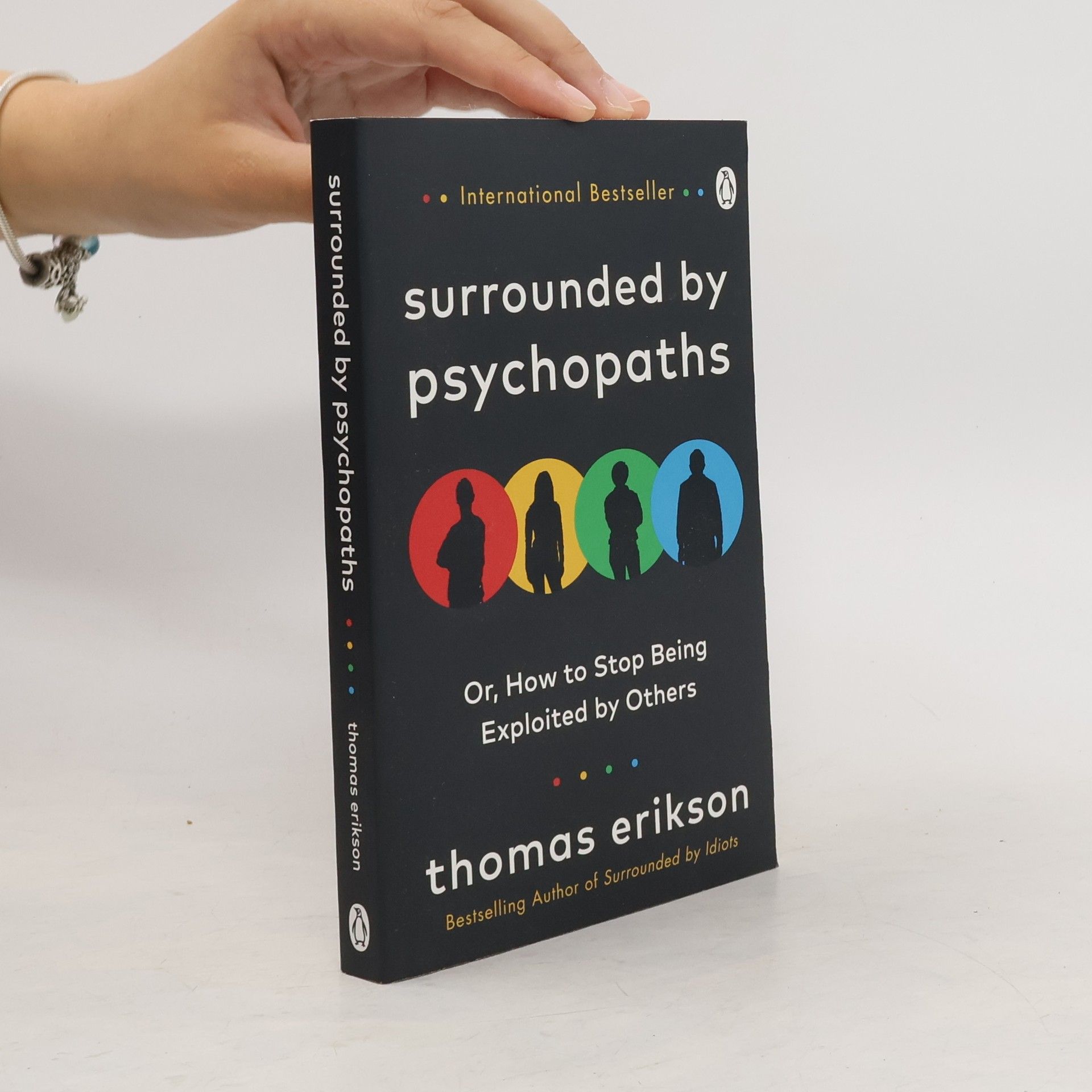 Thomas Erikson Surrounded by psychopaths, or, how to stop being exploited by others