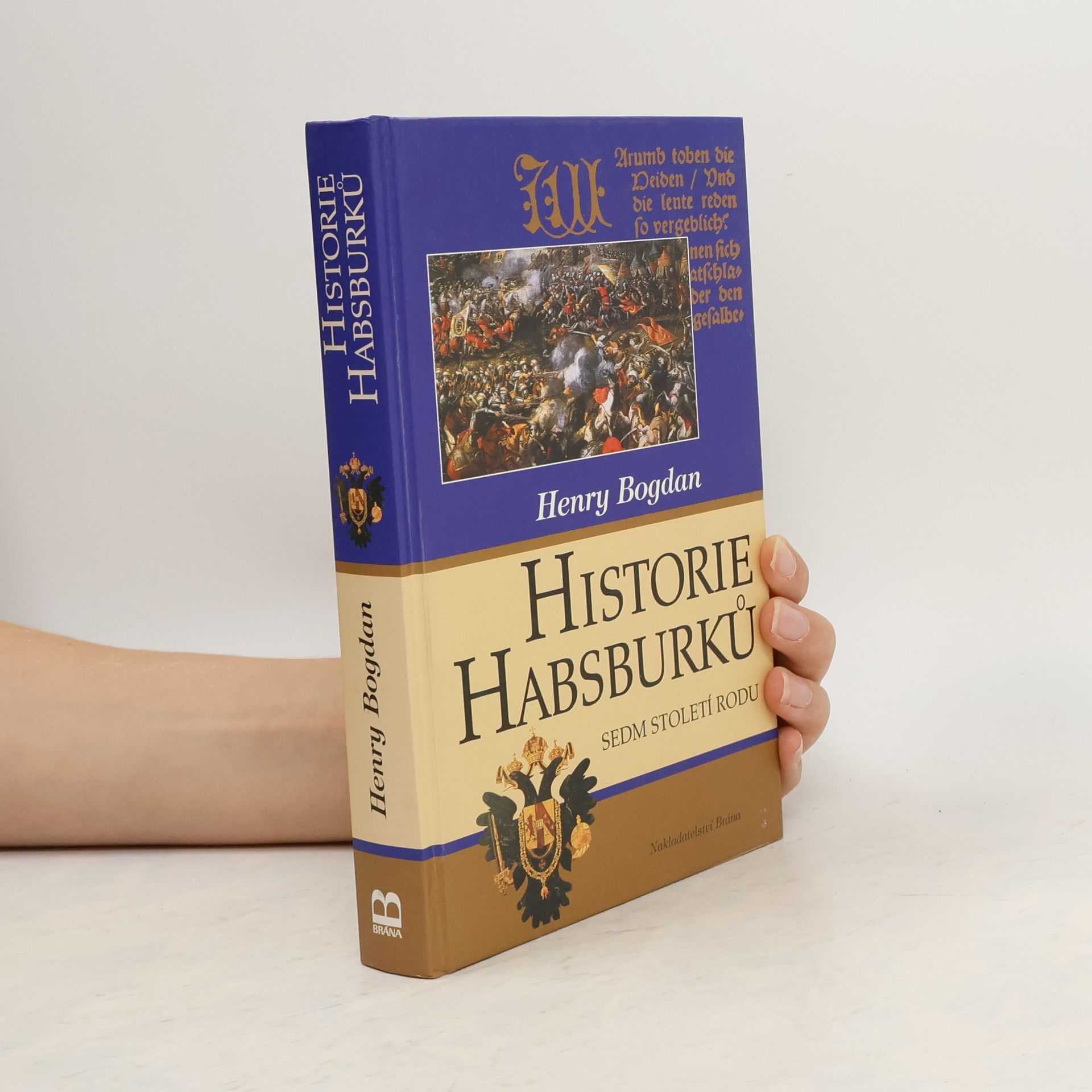 Henry Bogdan Historie Habsburků. Sedm století rodu