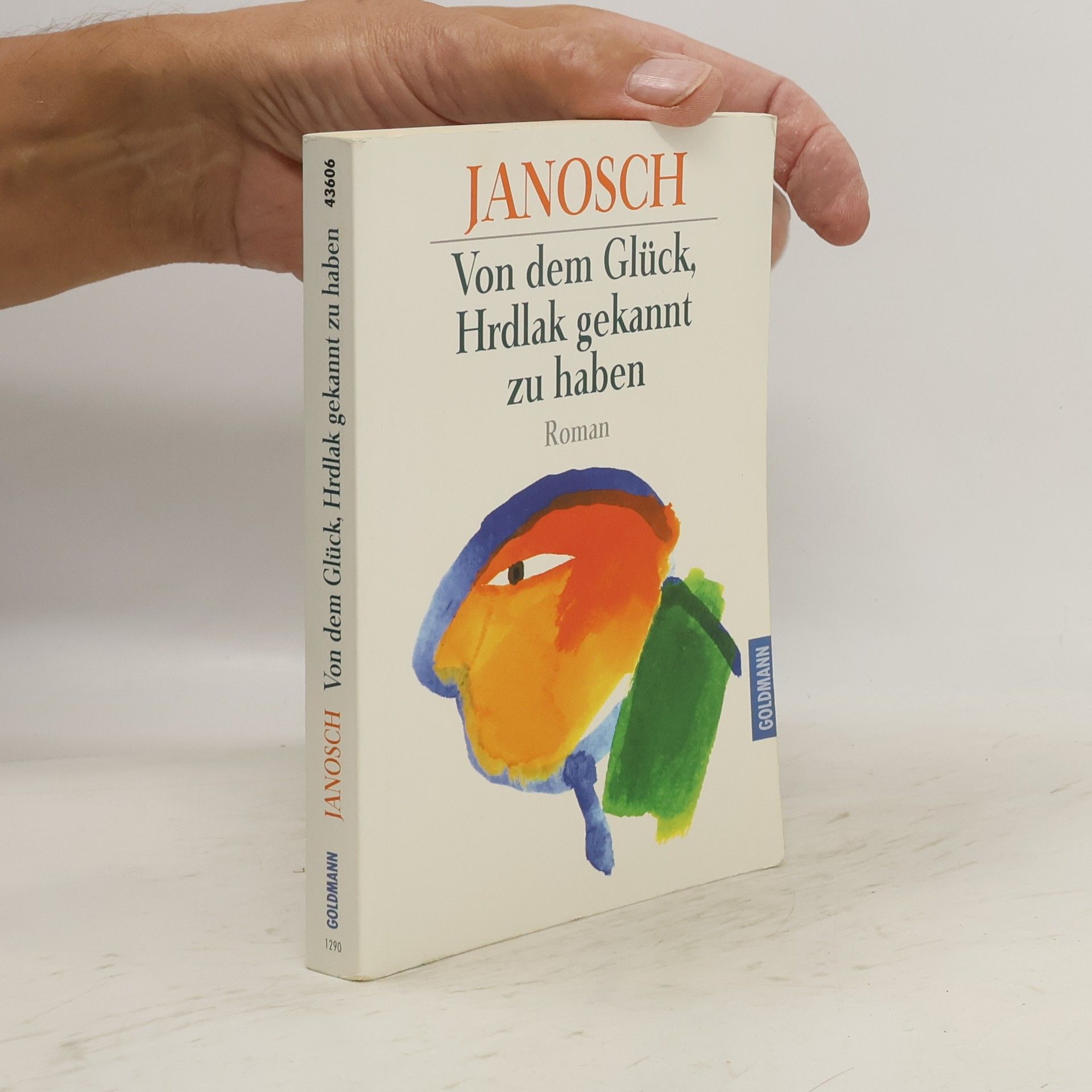 Janosch Von dem Glück, Hrdlak gekannt zu haben