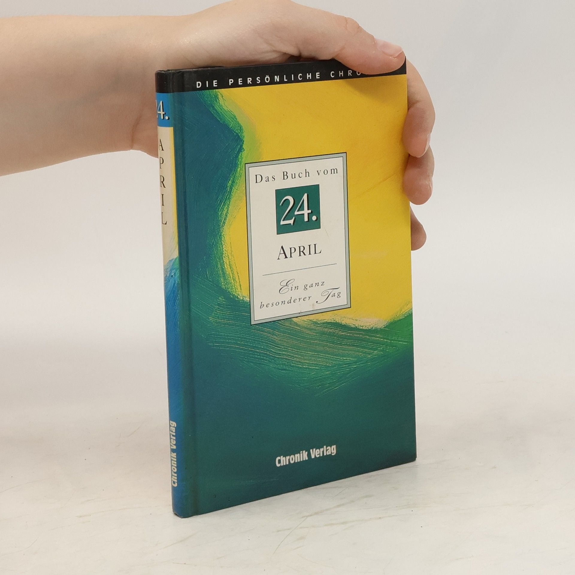 Autores varios Die persönliche Chronik. Das Buch vom 24. April