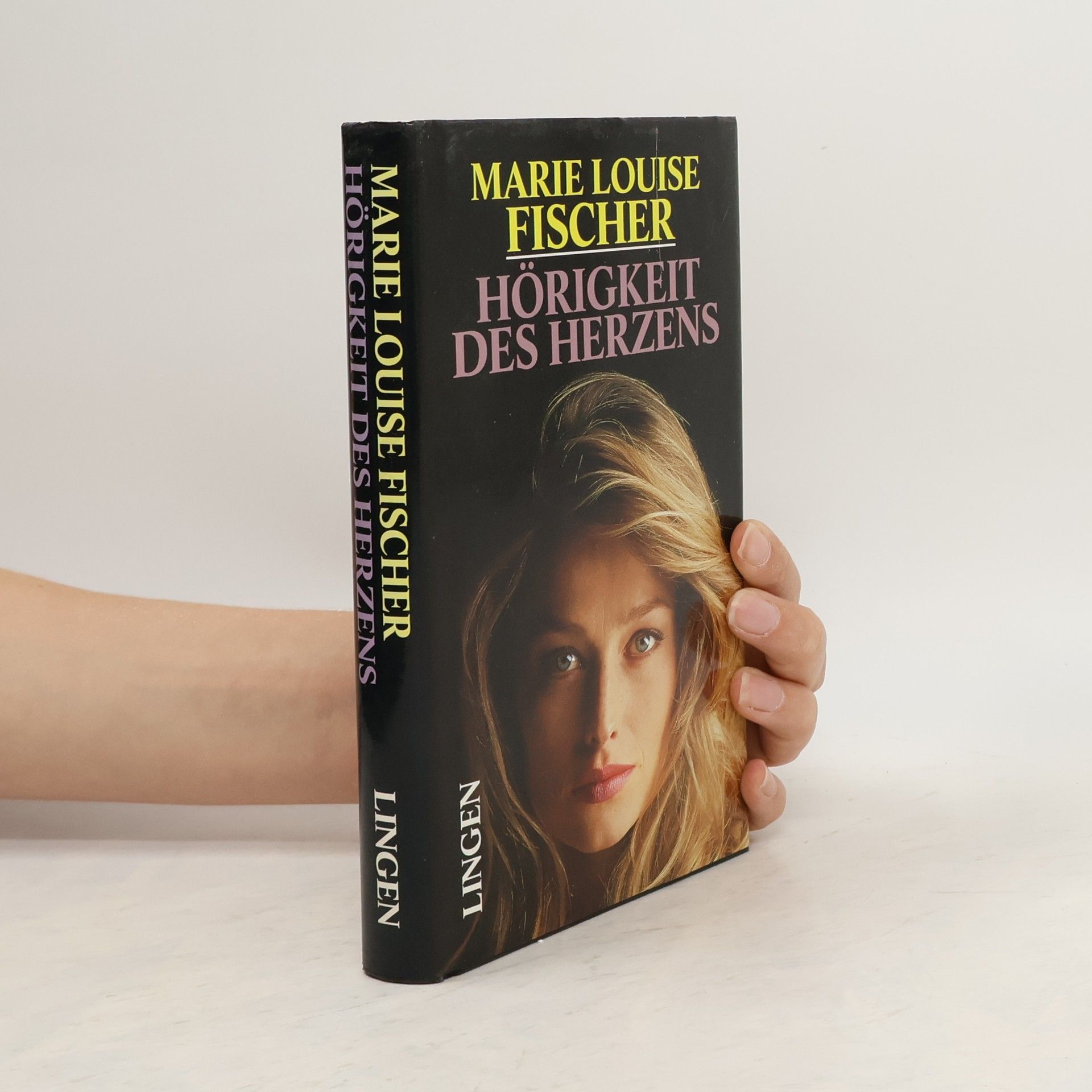 Marie Louise Fischer Hörigkeit des Herzens