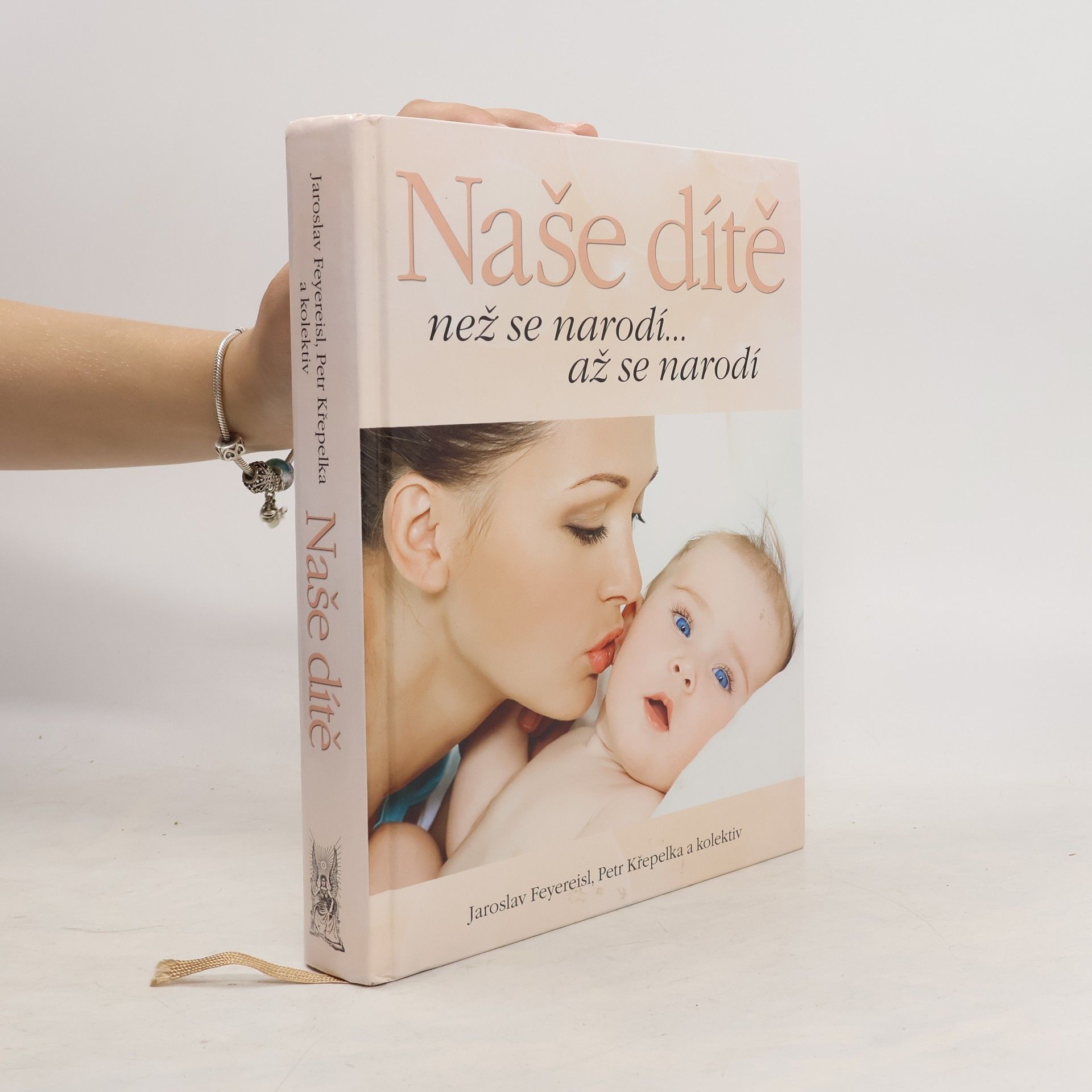 Jaroslav Feyereisl Naše dítě. Než se narodí... až se narodí
