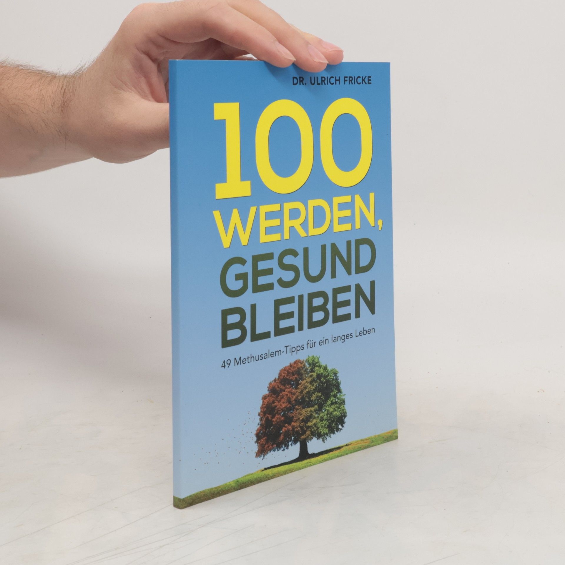 Frank-Ulrich Fricke 100 werden, gesund bleiben