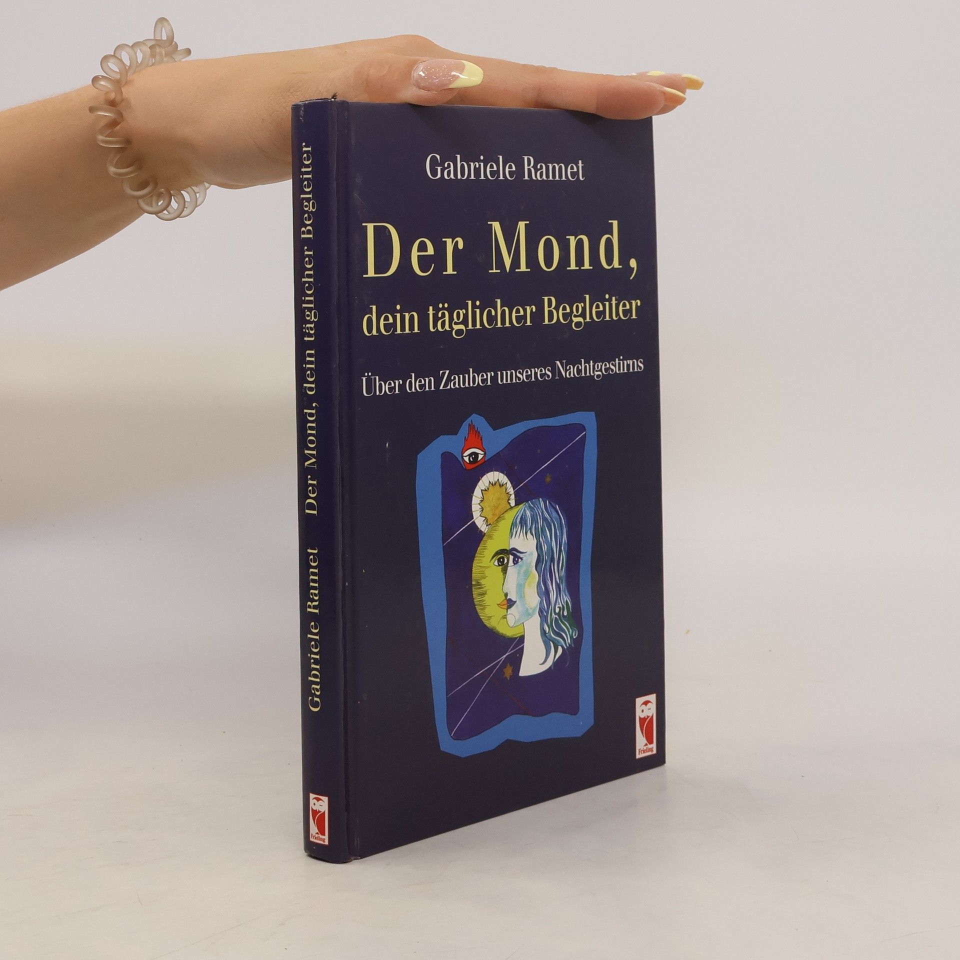 Gabriele Ramet Der Mond, dein täglicher Begleiter