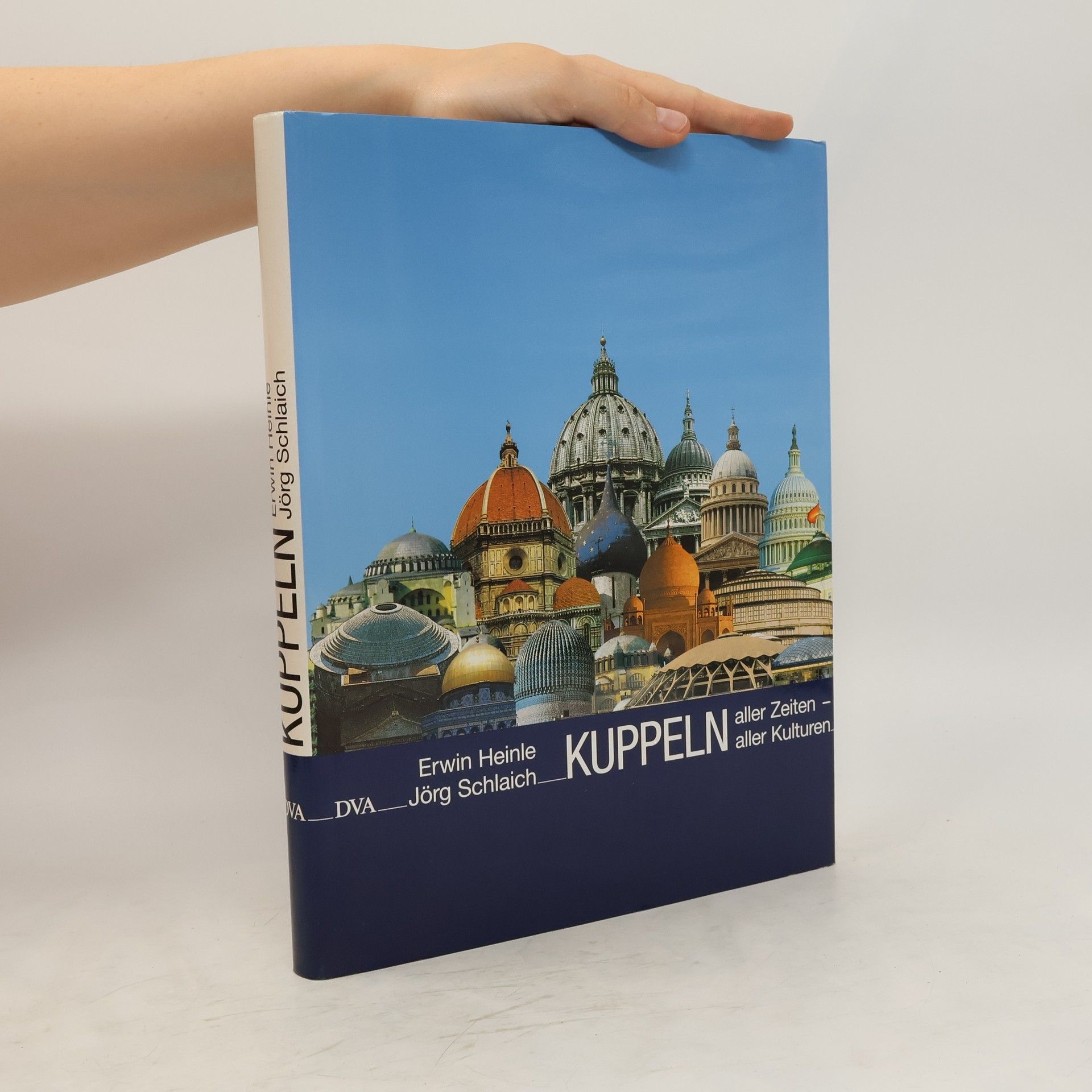 Erwin Heinle Kuppeln aller Zeiten - aller Kulturen