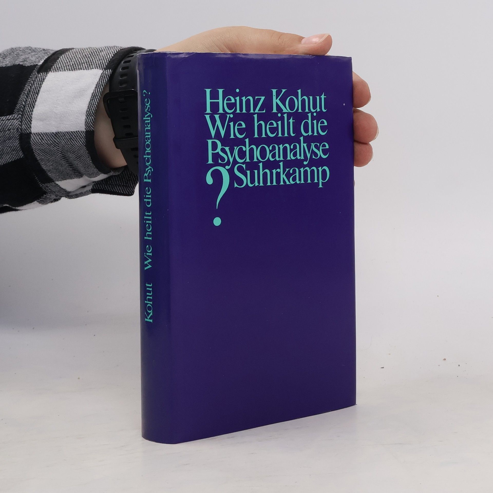 Heinz Kohut Wie heilt die Psychoanalyse?