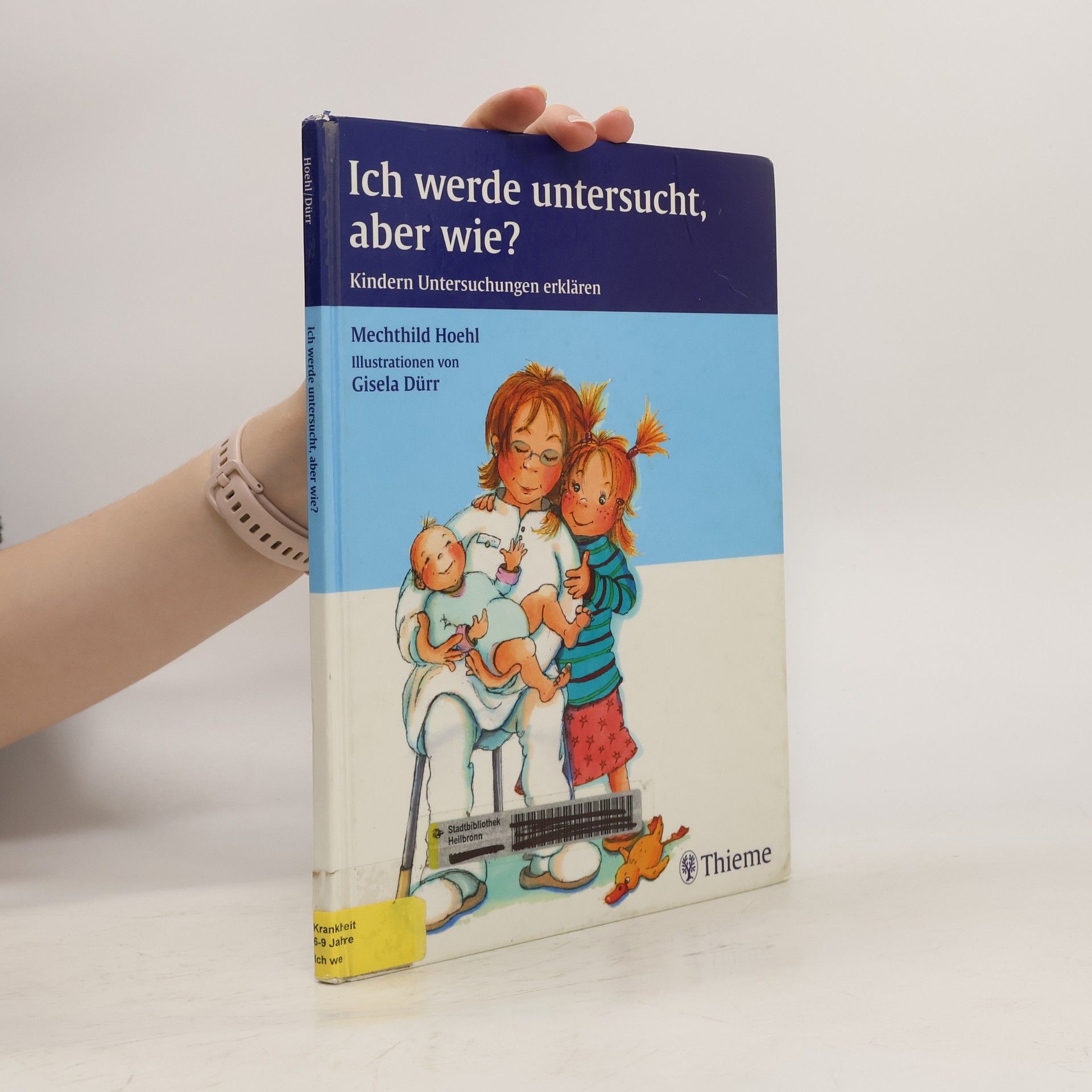 Mechthild Hoehl Ich werde untersucht, aber wie?