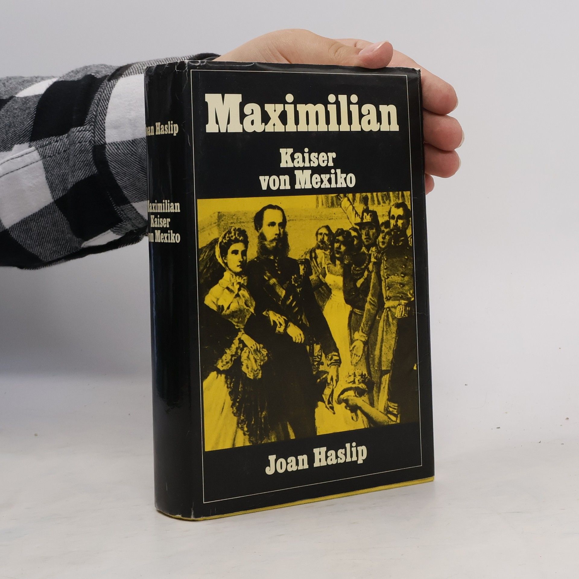 Joan Haslip Maximilian Kaiser von Mexiko