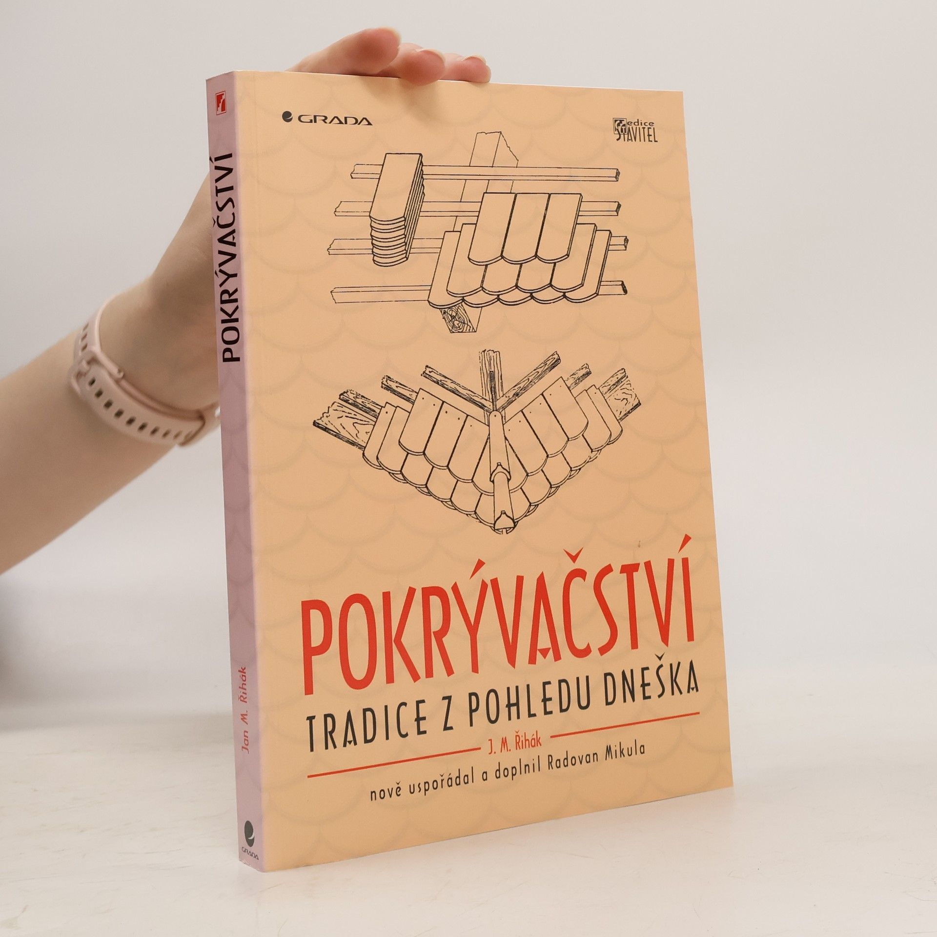Jan M. Řihák Pokrývačství. Tradice z pohledu dneška.