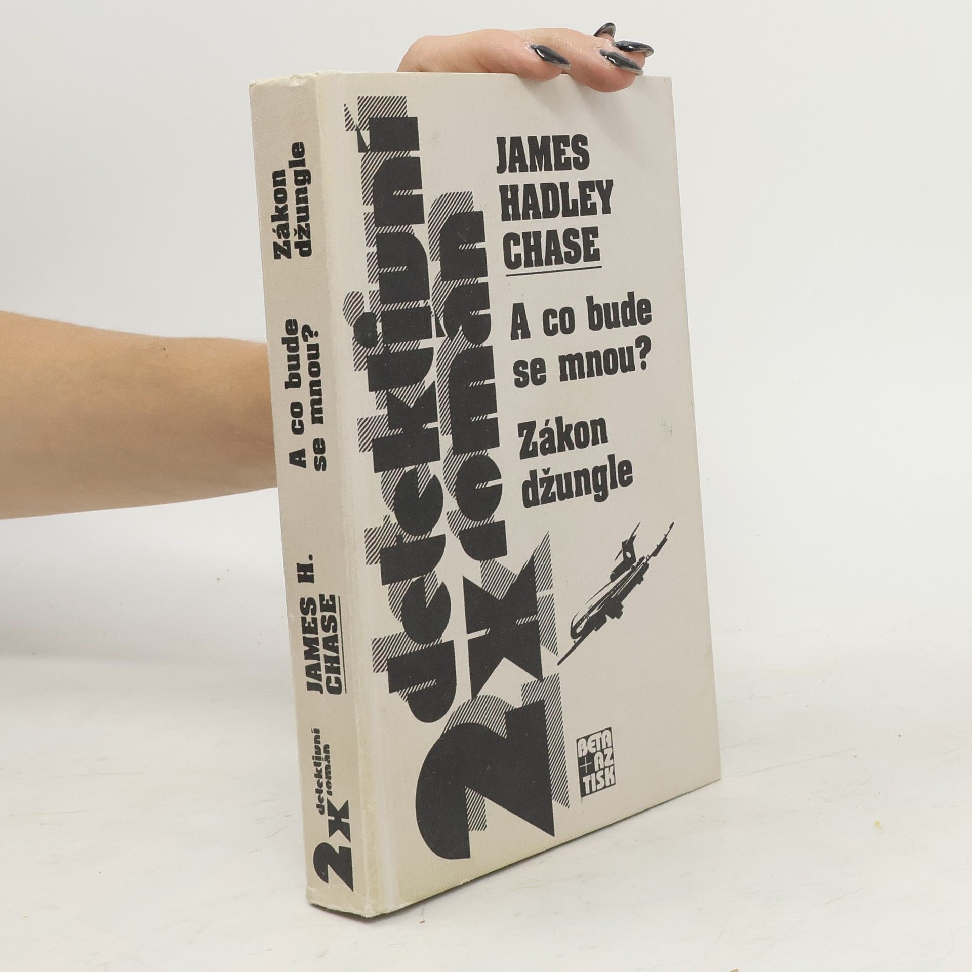 James Hadley Chase 2x detektivní román. A co bude se mnou? Zákon džungle