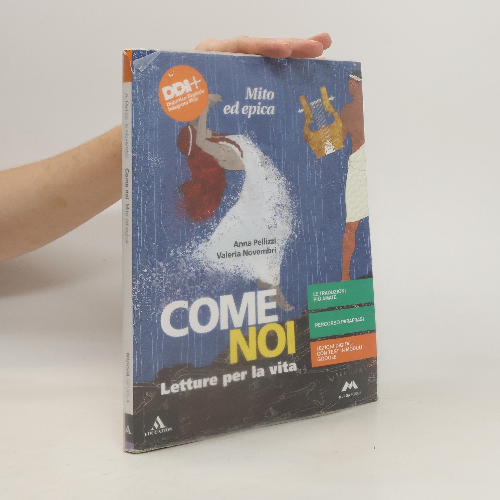 Anna Pellizzi Come noi. Letture per la vita. Volume 1. Mito ed epica