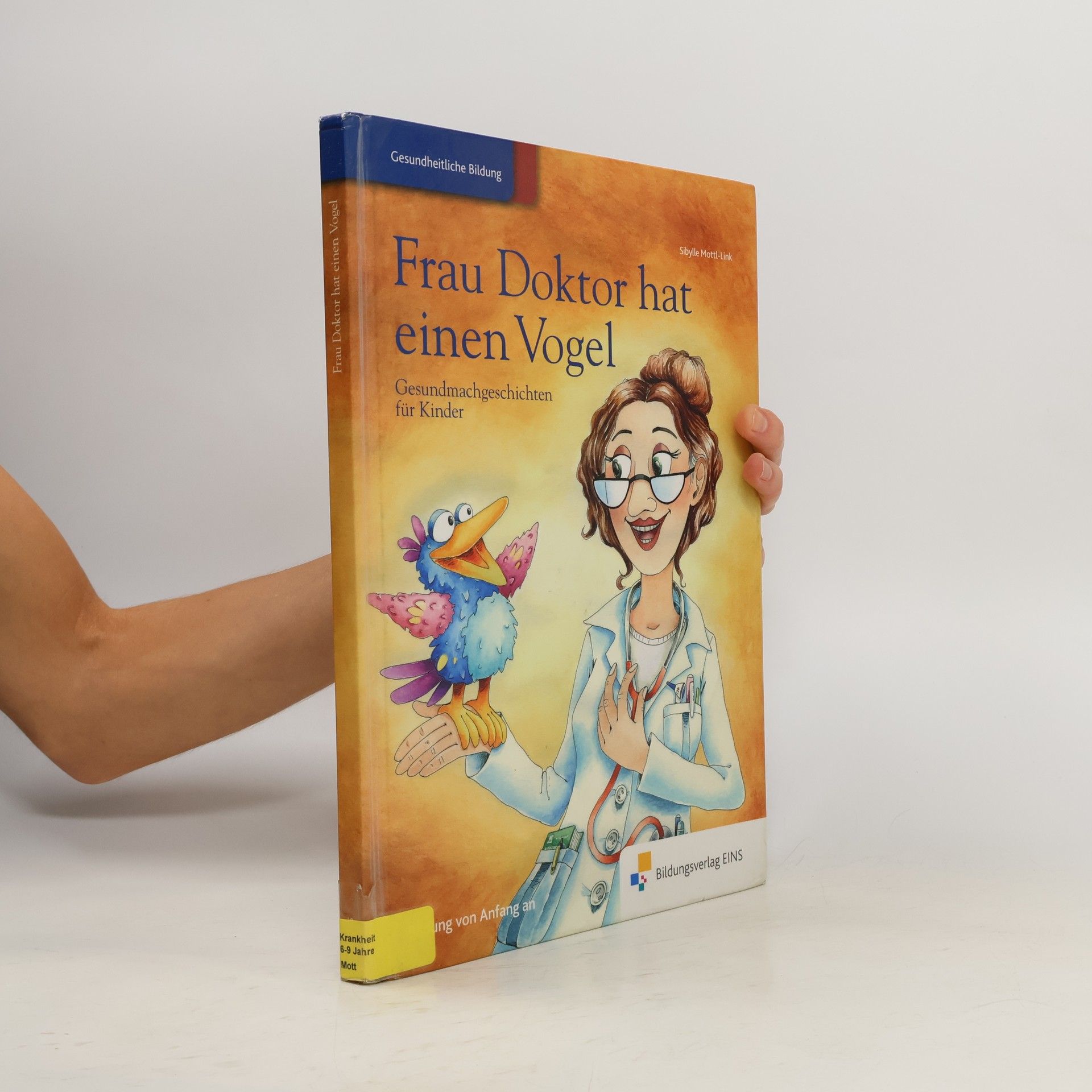 Sibylle Mottl-Link Frau Doktor hat einen Vogel