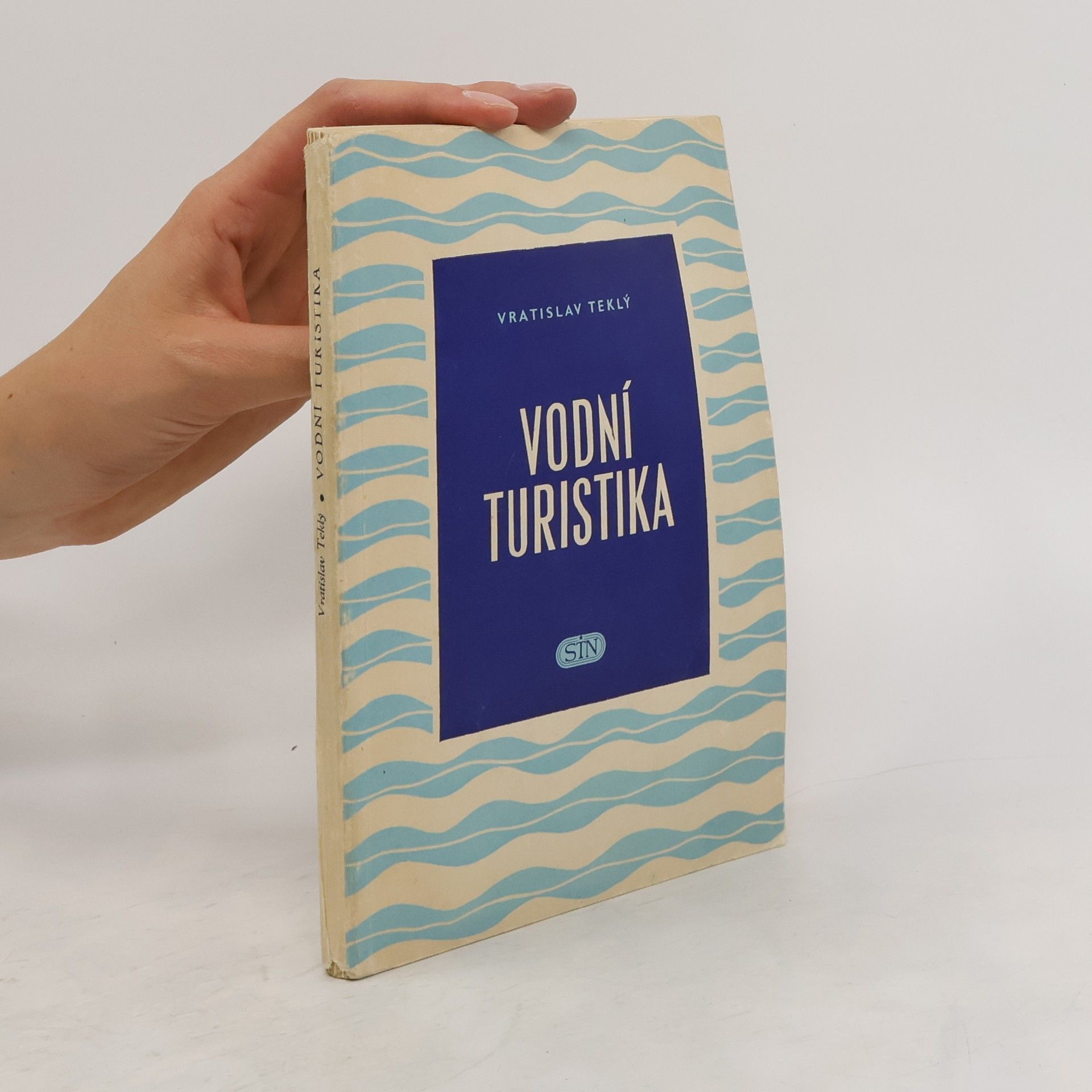 Vratislav Teklý Vodní turistika. Kanoistická příručka