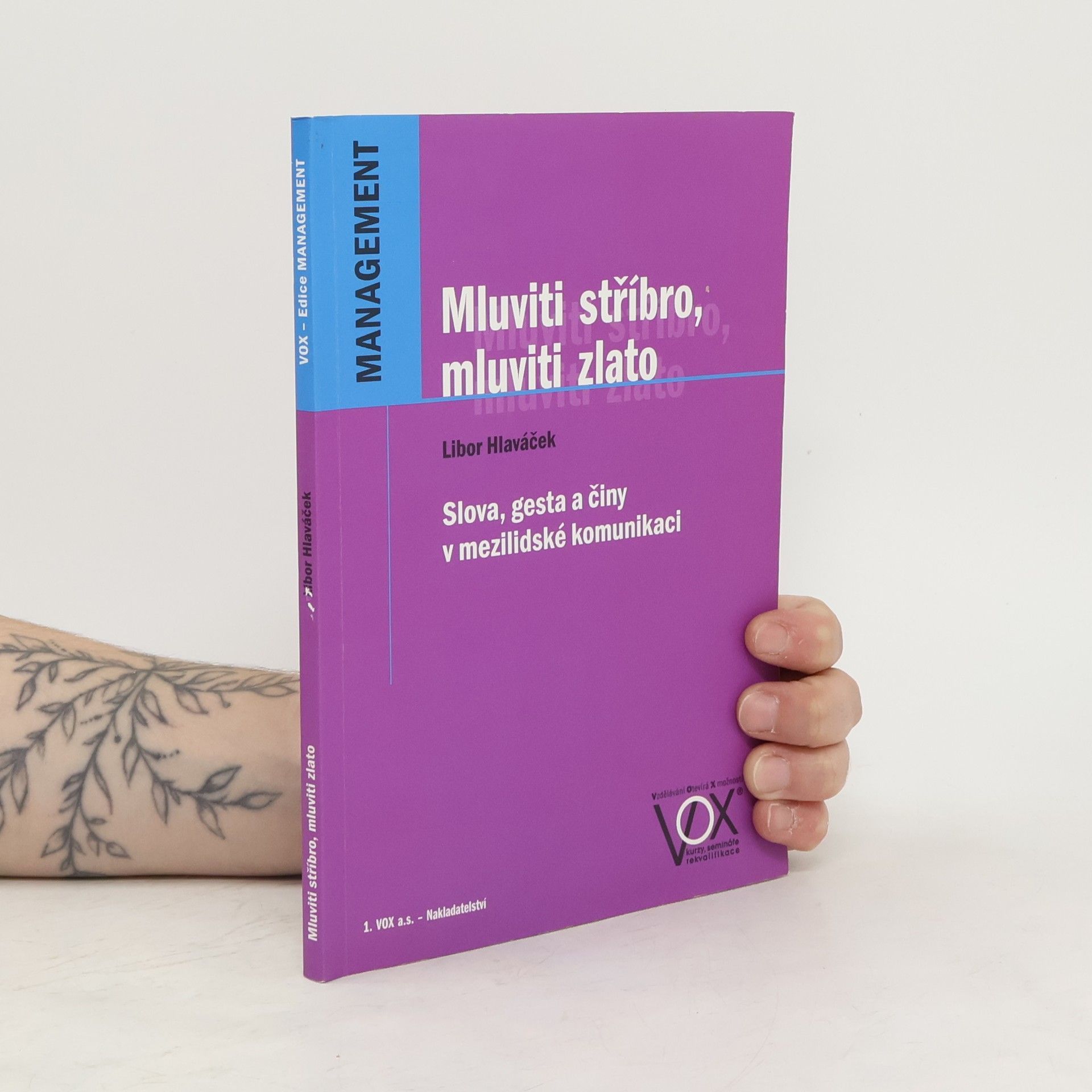 Libor Hlaváček Mluviti stříbro, mluviti zlato. Slova, gesta a činy v mezilidské komunikaci