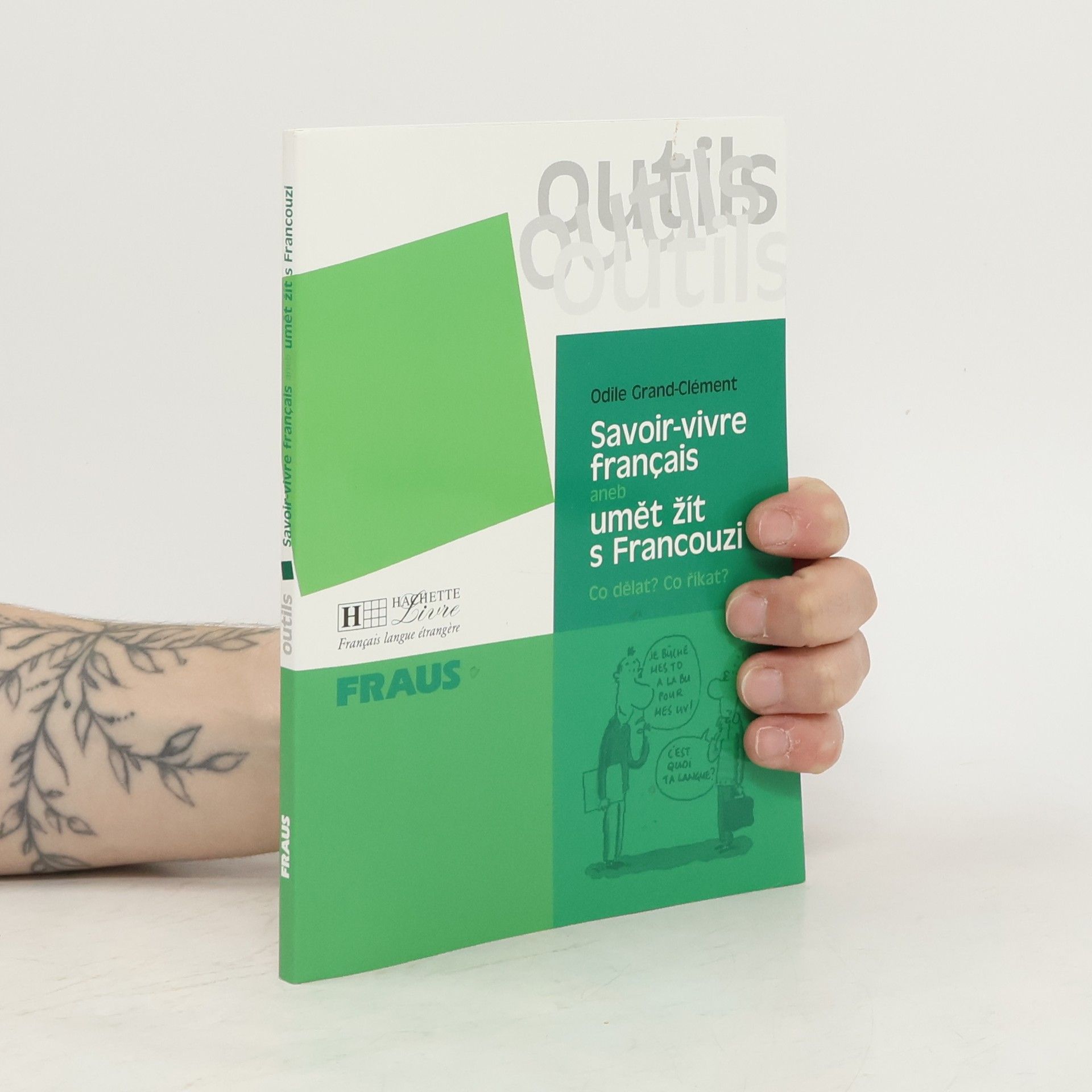 Sylva Nováková Savoir-vivre français, aneb, Umět žít s Francouzi: Co dělat, co říkat?