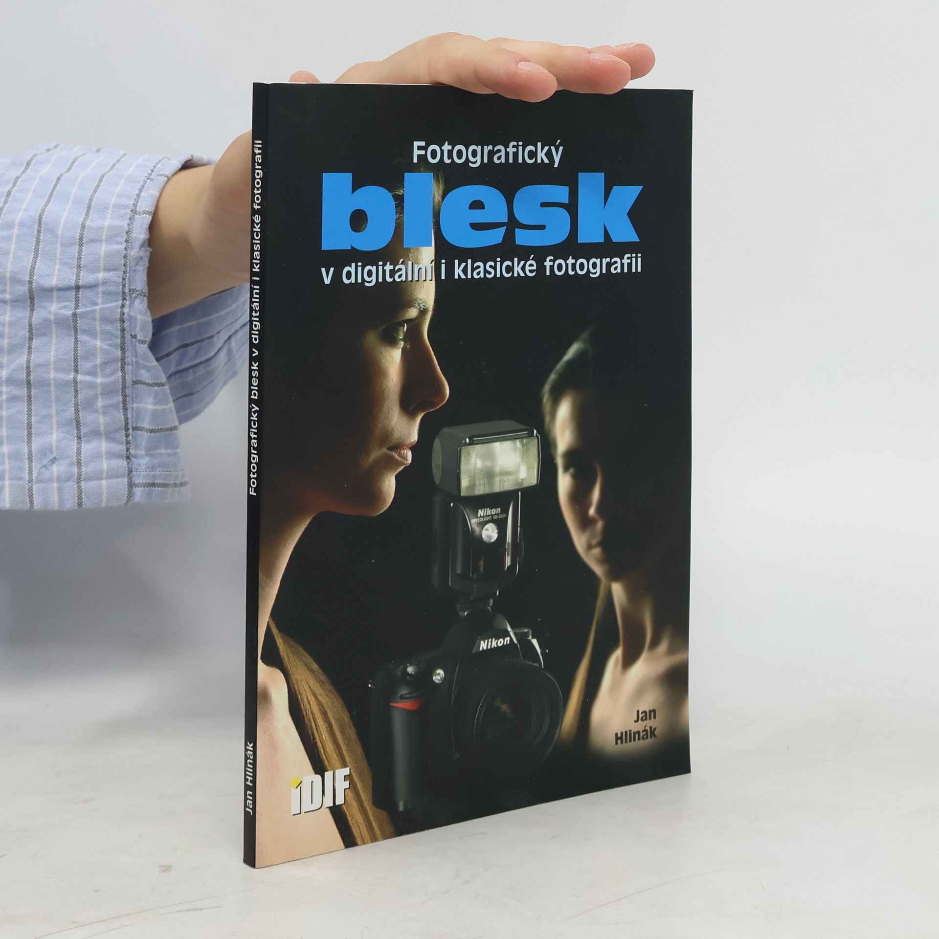 Jan Hlinák Fotografický blesk v digitální i klasické fotografii
