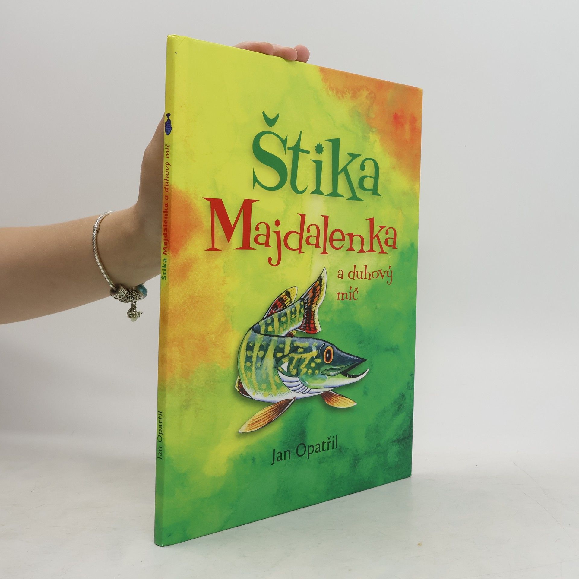 Jan Opatřil Štika Majdalenka a duhový míč