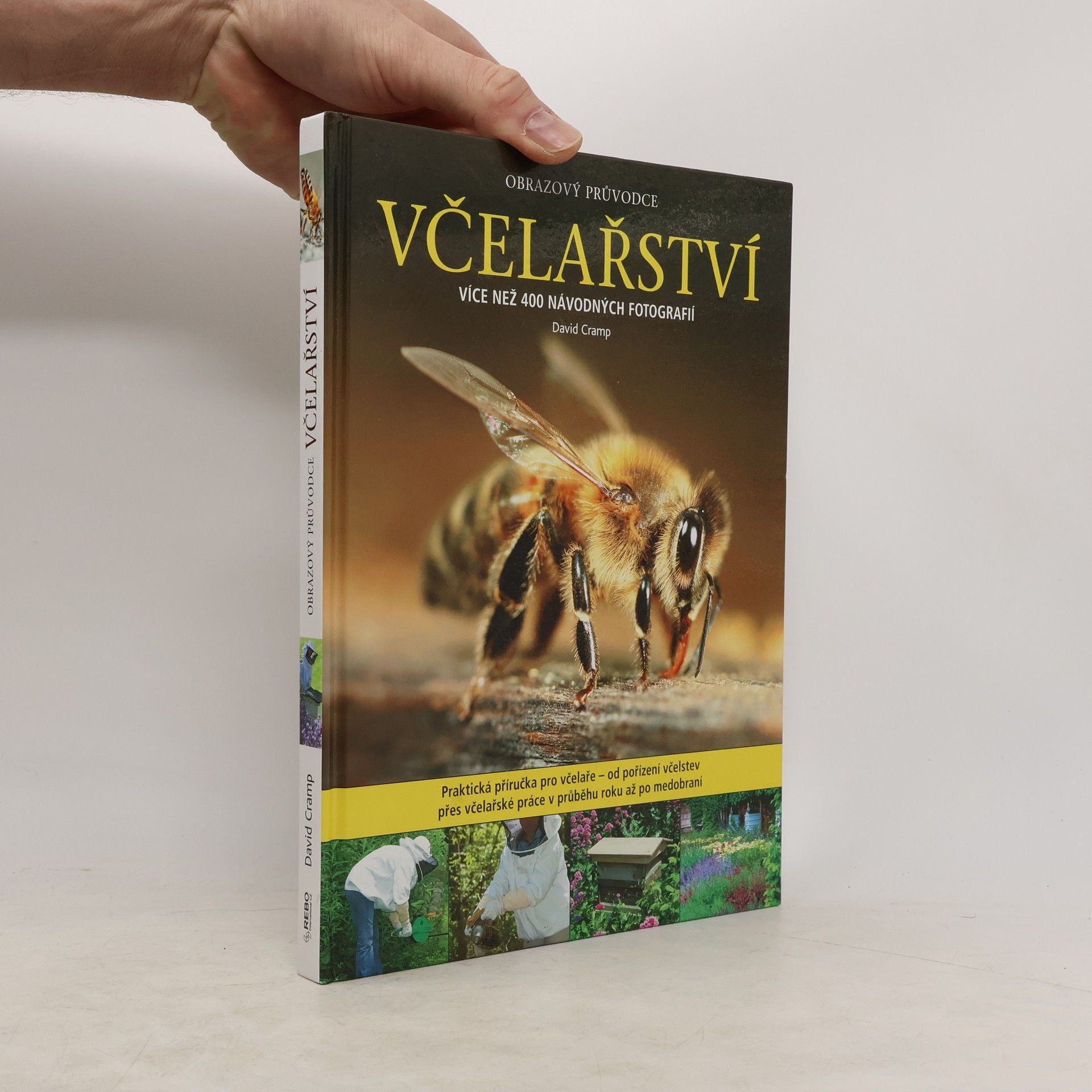 David Cramp Včelařství : obrazový průvodce : od pořízení včelstev po medobraní : více než 400 návodných fotografií