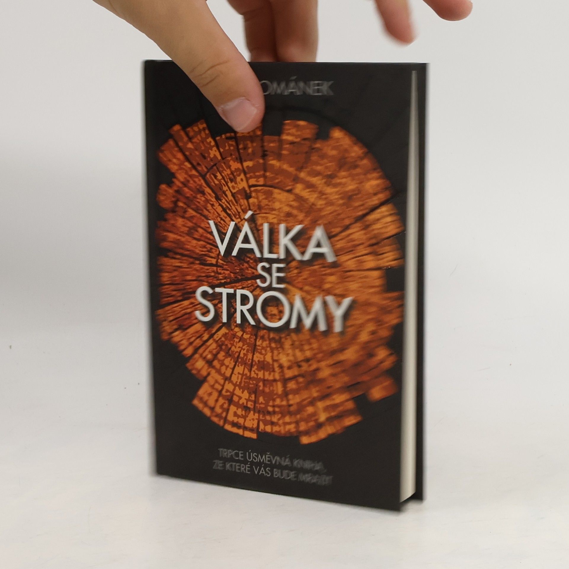 Jan Tománek Válka se stromy
