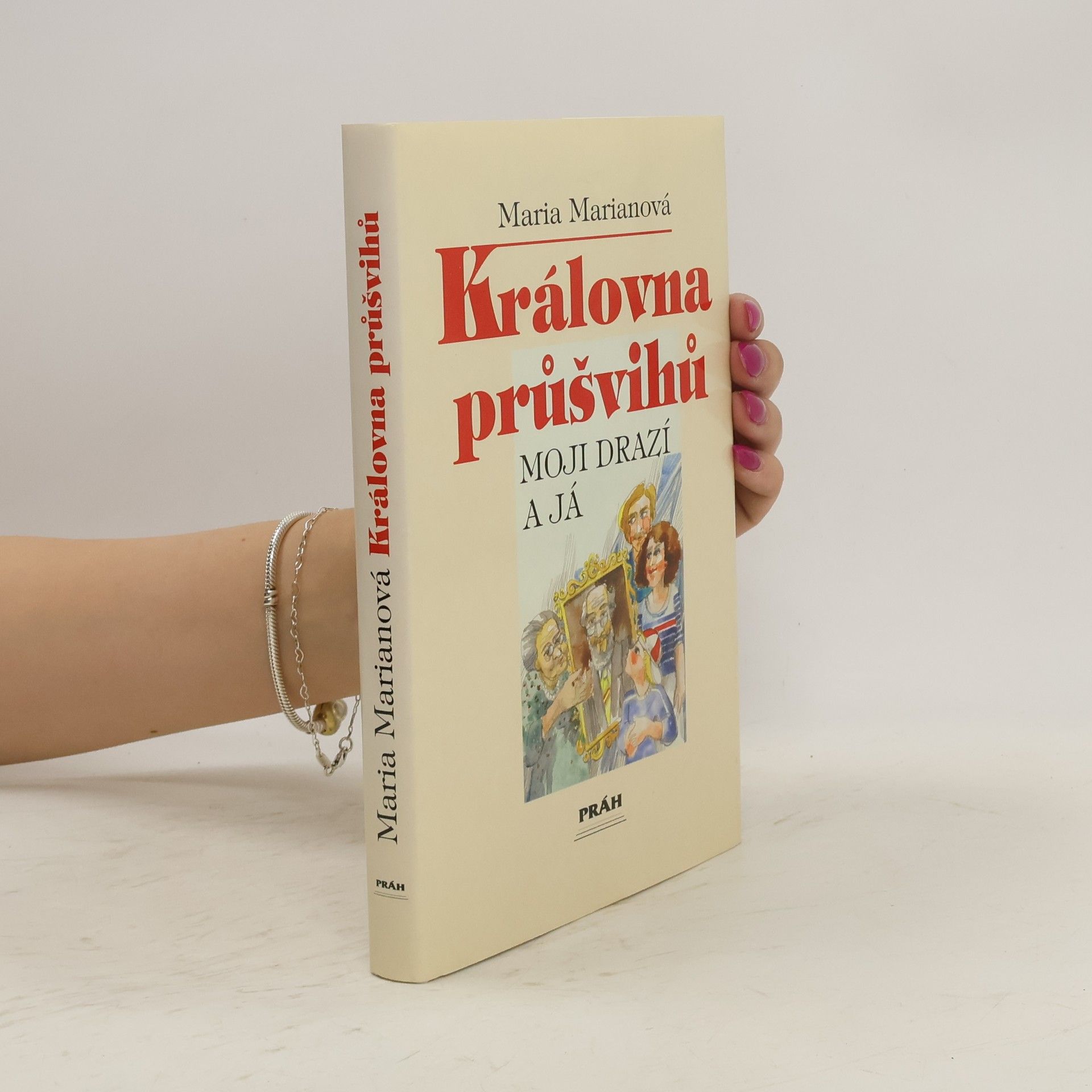 Maria Marian Královna průšvihů: moji drazí a já