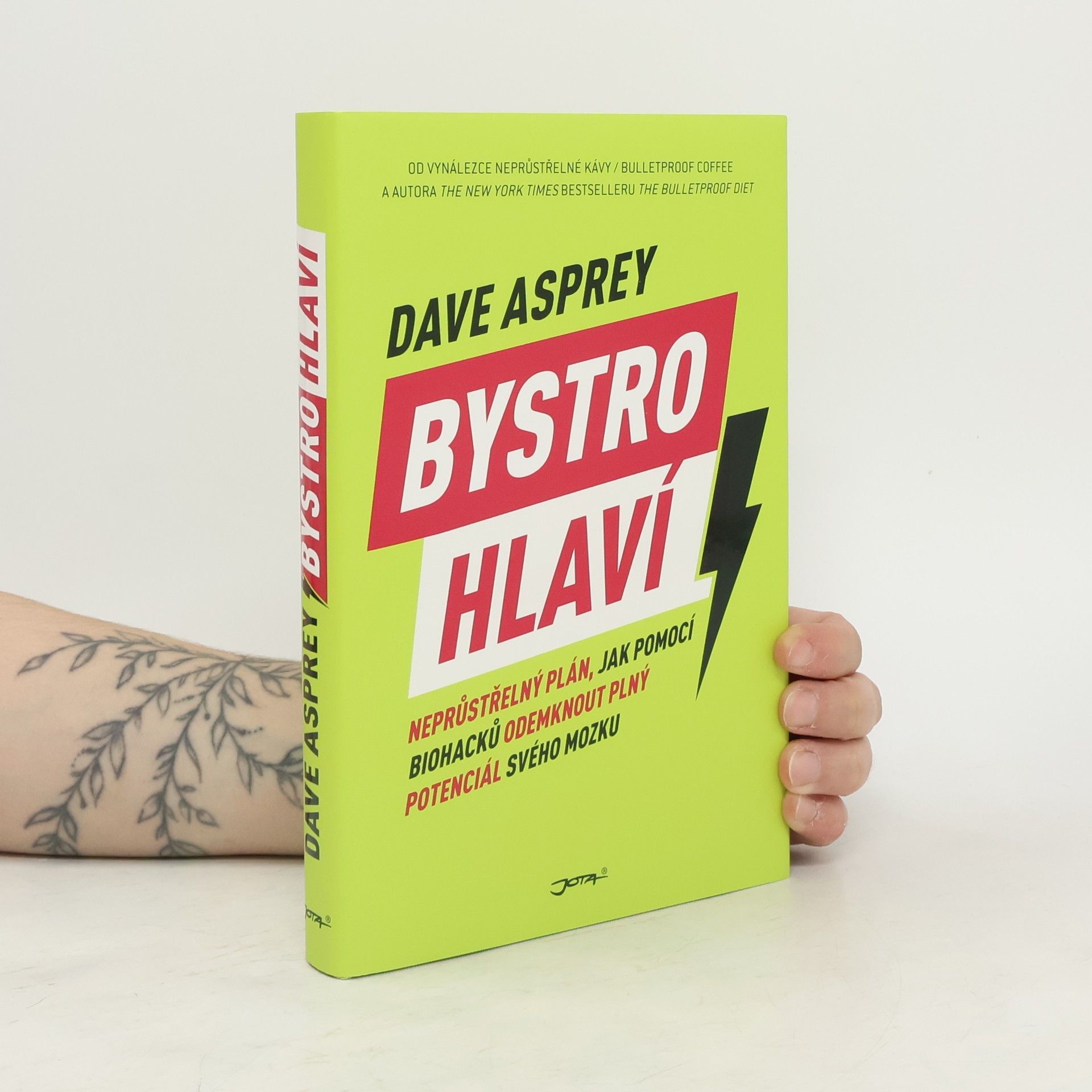 Dave Asprey Bystrohlaví. Neprůstřelný plán, jak pomocí biohacků odemknout plný potenciál svého mozku