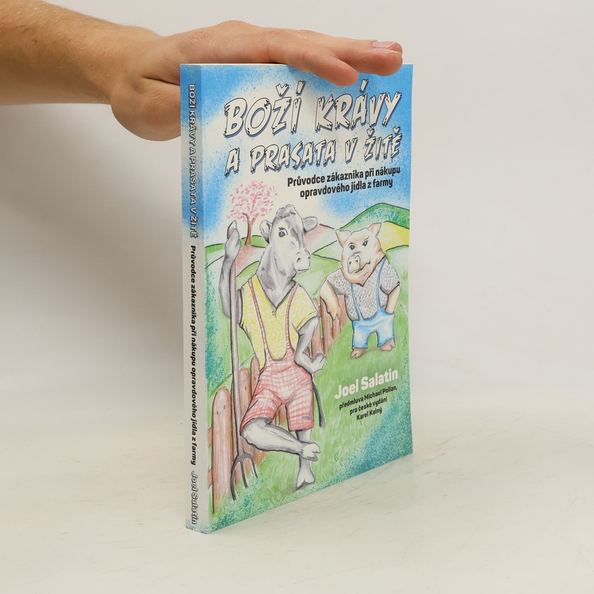 Joel Salatin Boží krávy a prasata v žitě