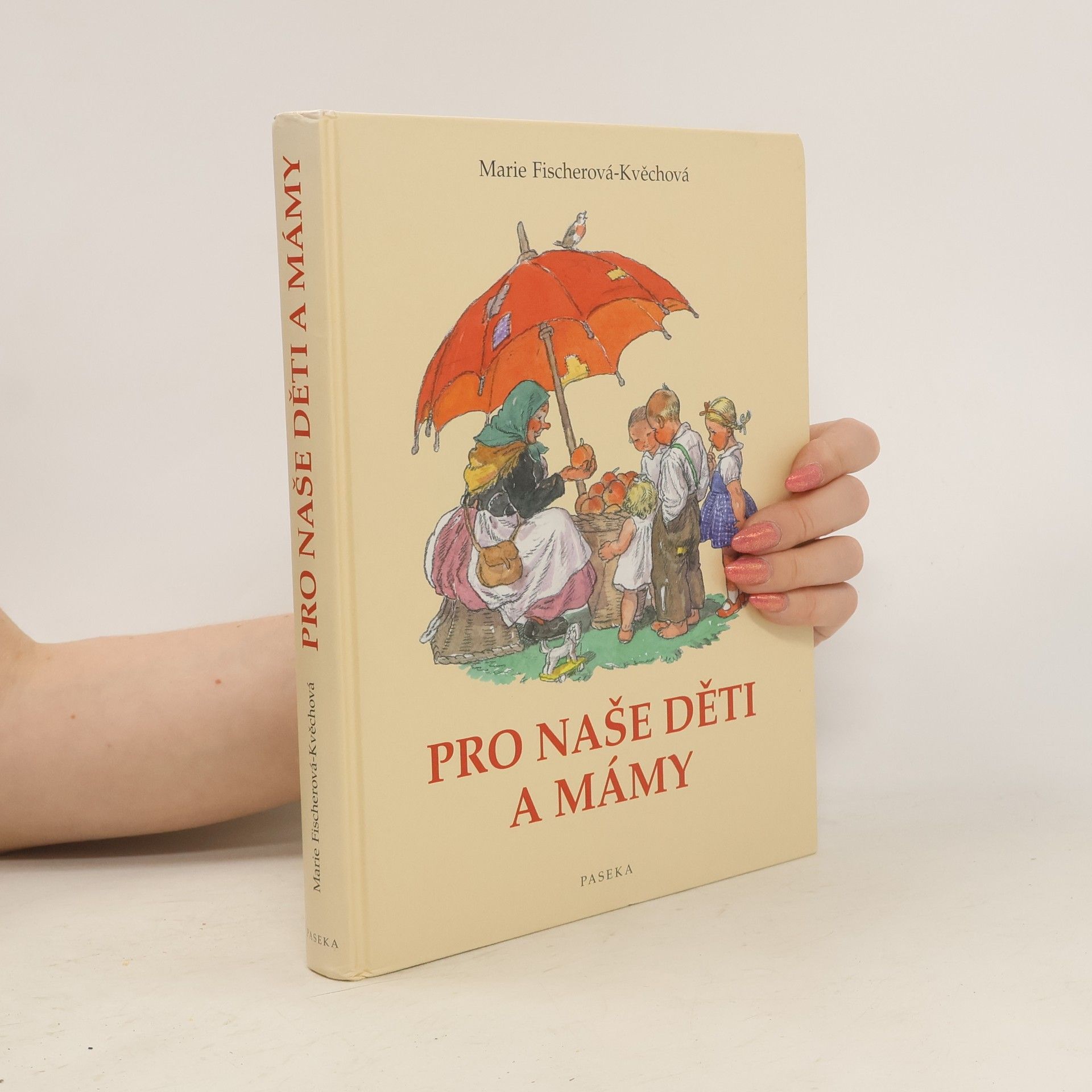 Marie FischerováKvěchová Pro naše děti a mámy. Z lidové poezie pro nejmenší