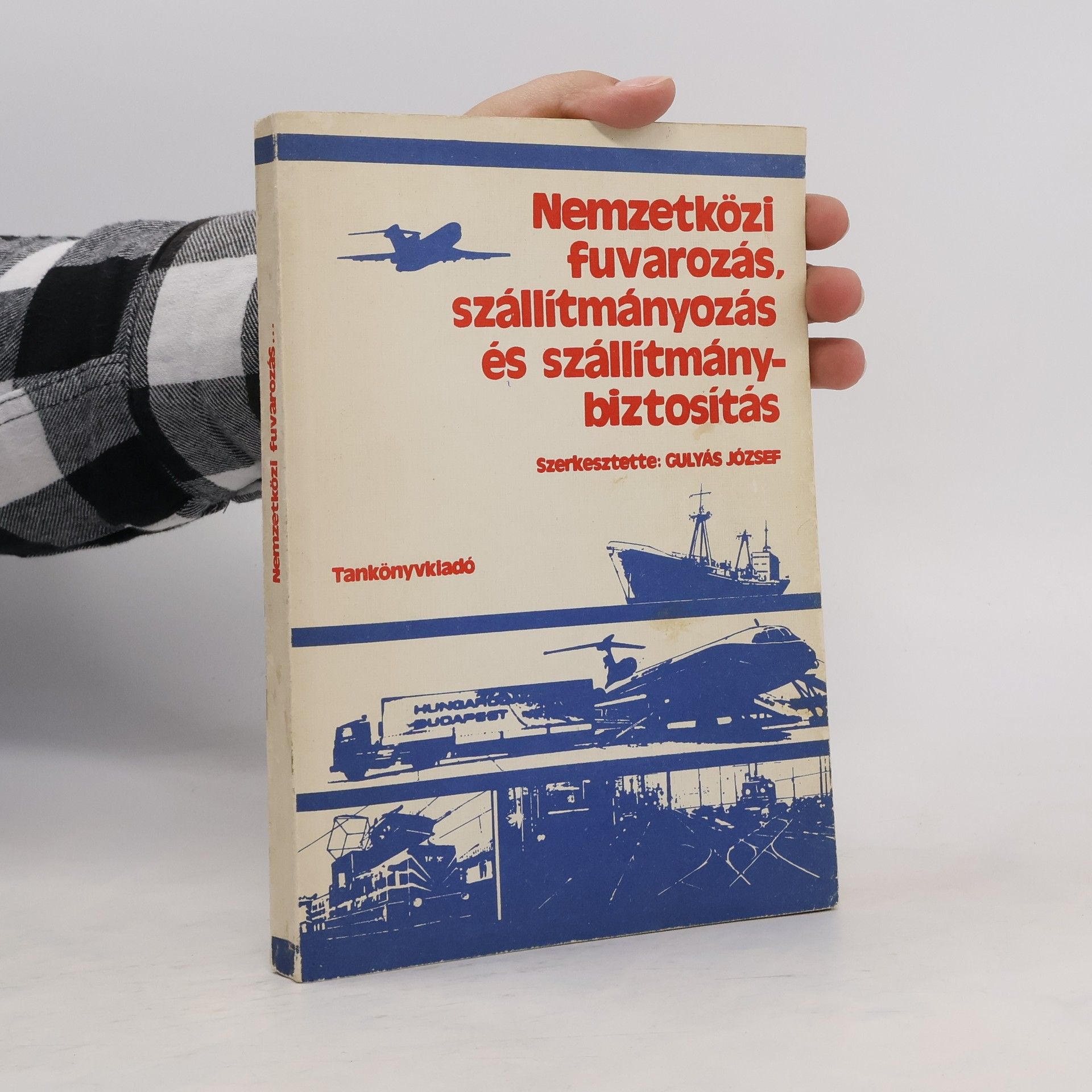 Gulyás József Nemzetközi fuvarozás, szállítmányozás és szállítmánybiztosítás