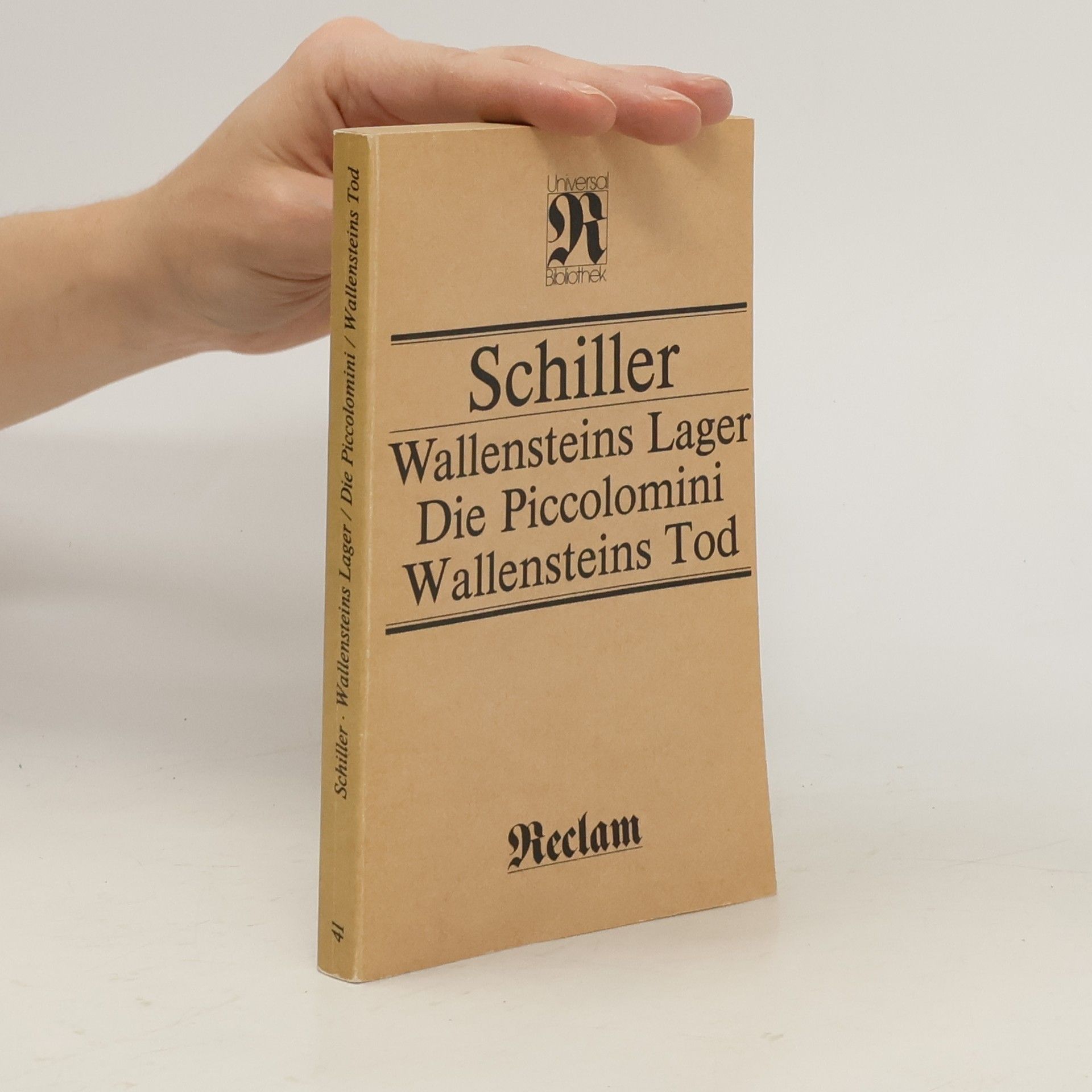 Friedrich Schiller Wallensteins Lager. Die Piccolomini. Wallensteins Tod