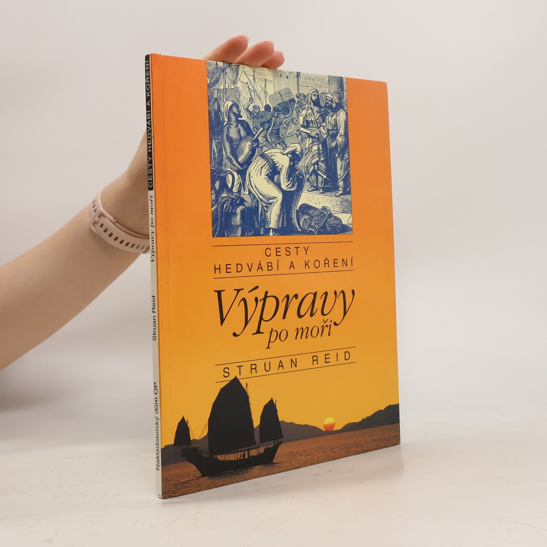 Struan Reid Cesty hedvábí a koření : výpravy po moři