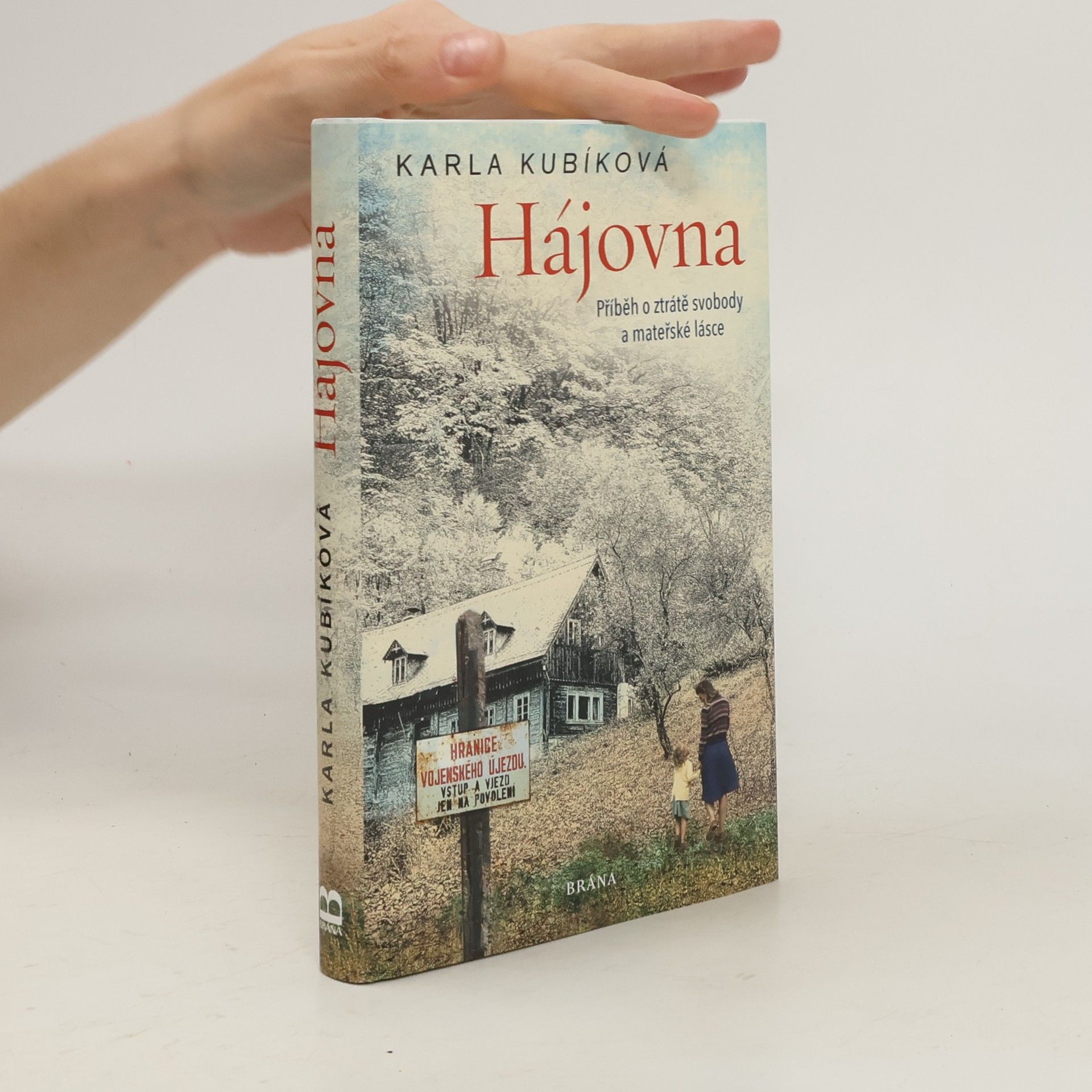 Karla Kubíková Hájovna : příběh o ztrátě svobody a mateřské lásce