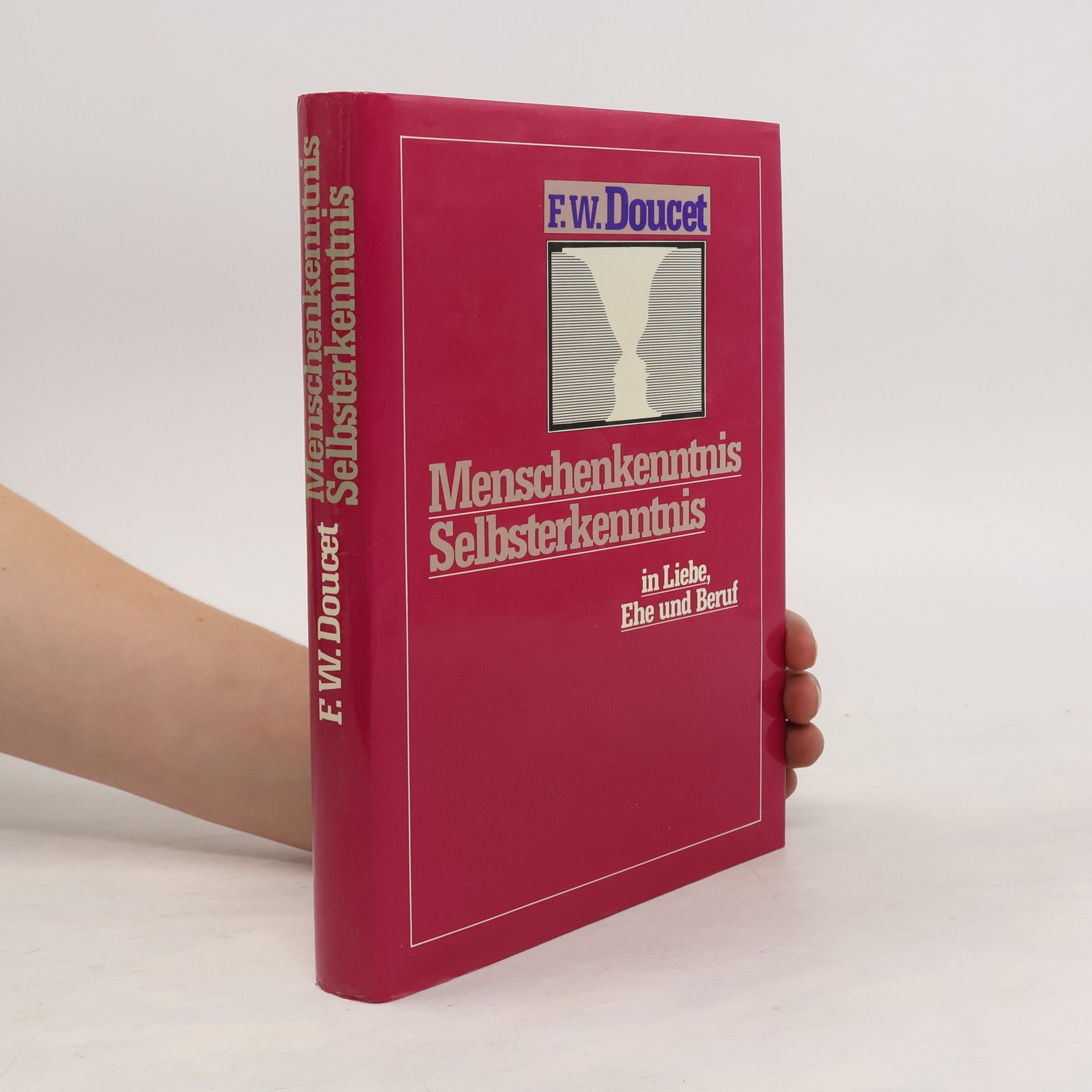 F.W. Doucet Menschenkenntnis Selbsterkenntnis in Liebe, Ehe und Beruf