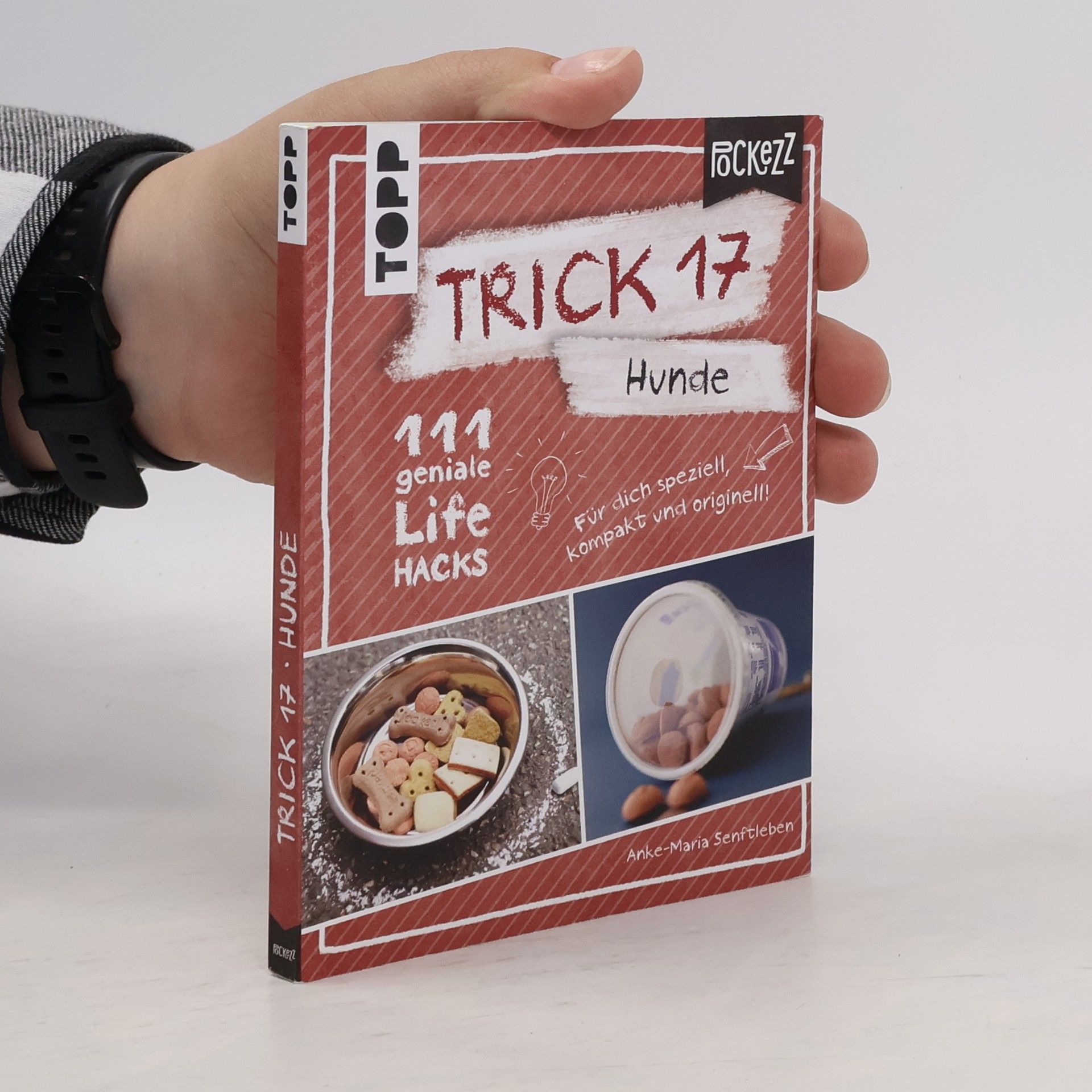 Anke-Maria Senftleben Trick 17 - Hunde : 111 geniale Lifehacks mit Herz und Schnauze