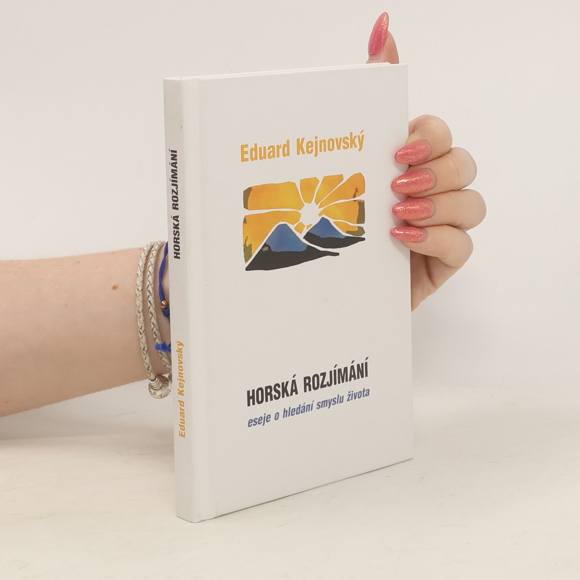 Eduard Kejnovský Horská rozjímání - eseje o hledání smyslu života
