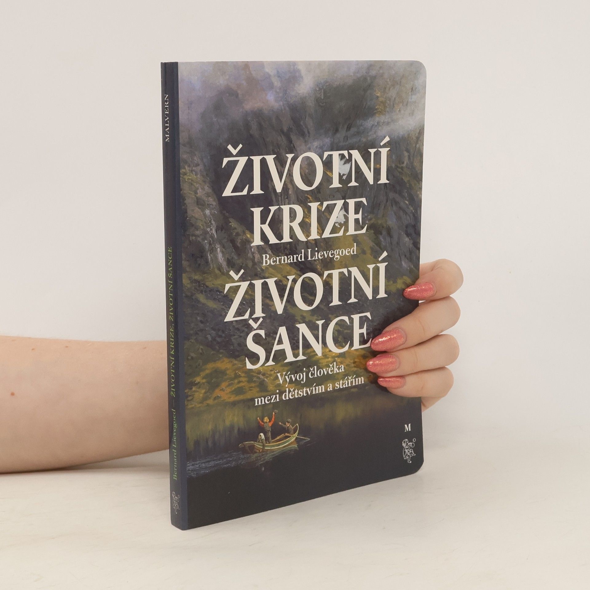 Bernard Lievegoed Životní krize - Životní šance: Vývoj člověka mezi dětstvím a stářím