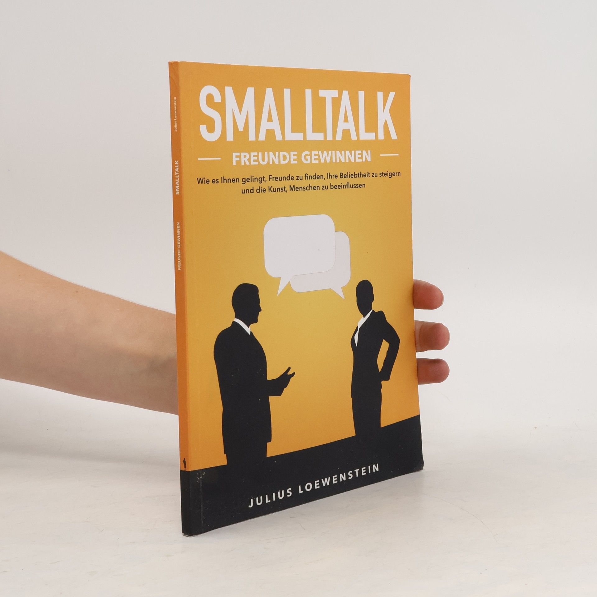 Julius Loewenstein Smalltalk. Freunde Gewinnen